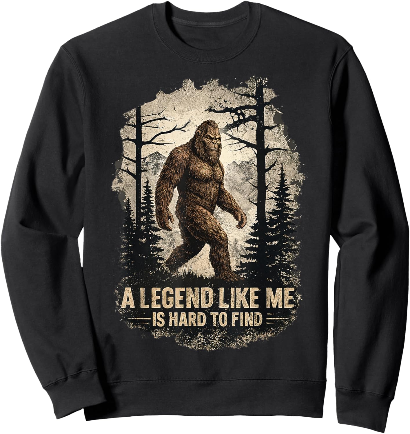 A Legend Like Me is Hard to Find Bigfoot Gifts Men Women Kid Sweatshirt - Sweatshirt | Black