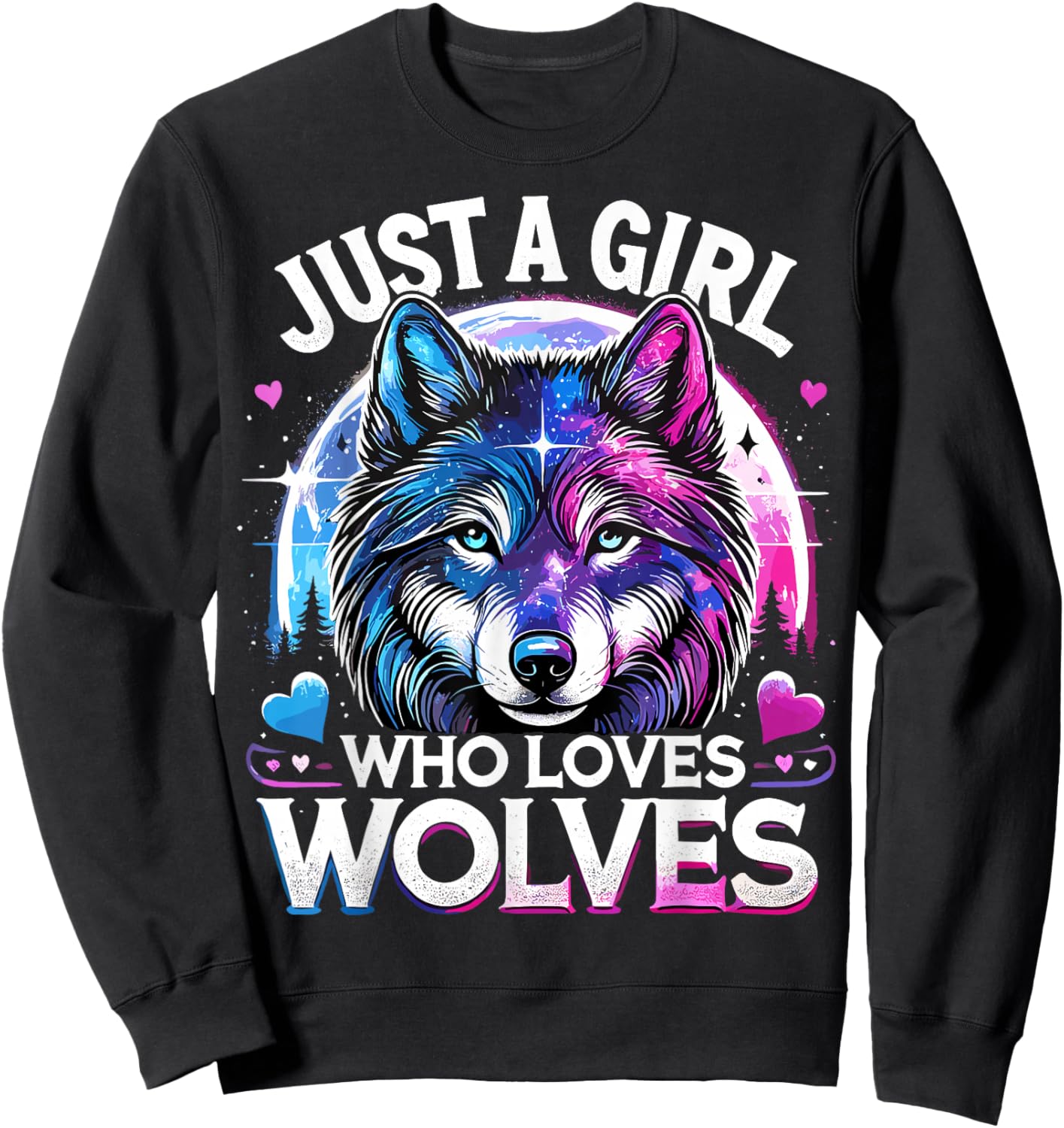 Just a Girl Who Loves Wolves Galaxy Space Funny Wolf Sweatshirt - Sweatshirt | Black