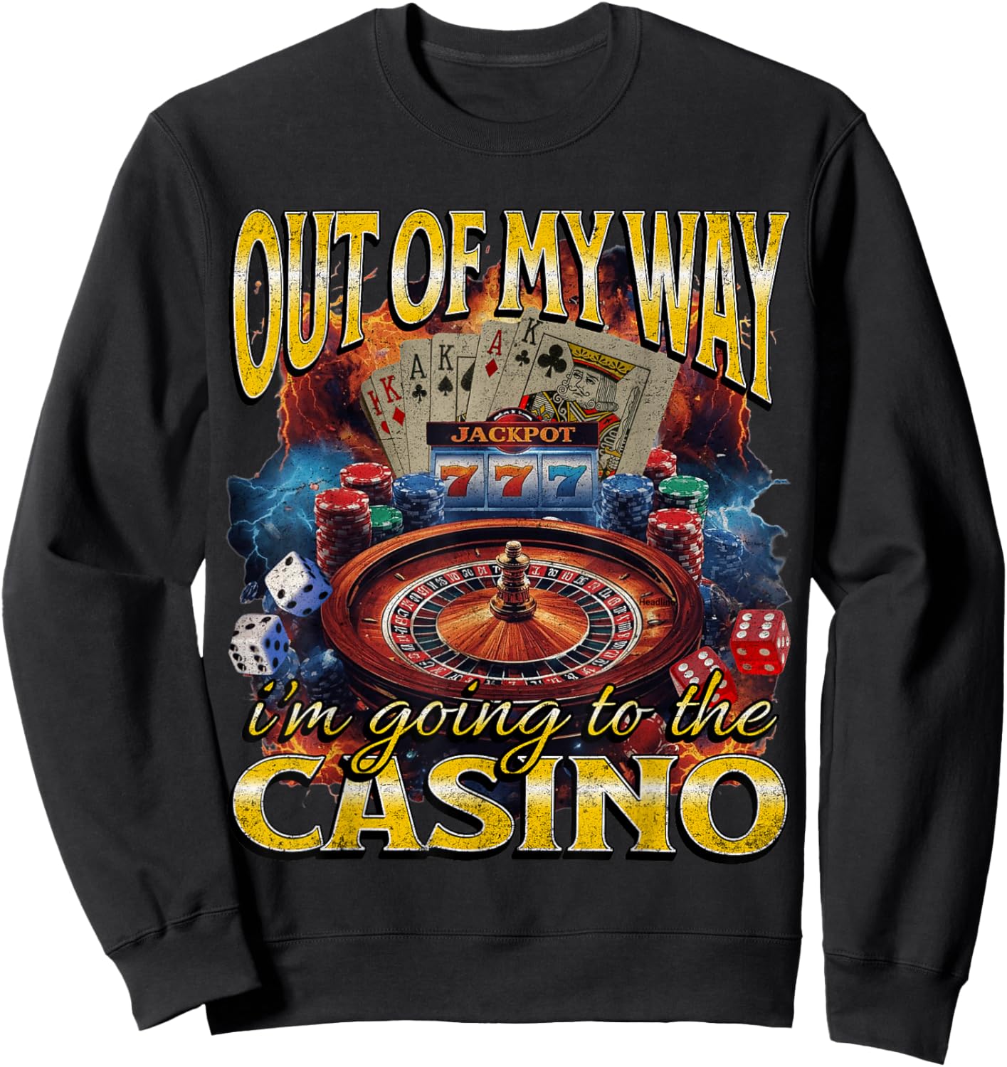 Out of My Way Going to Casino Funny Gambling Meme Bootleg Sweatshirt - Sweatshirt | Black