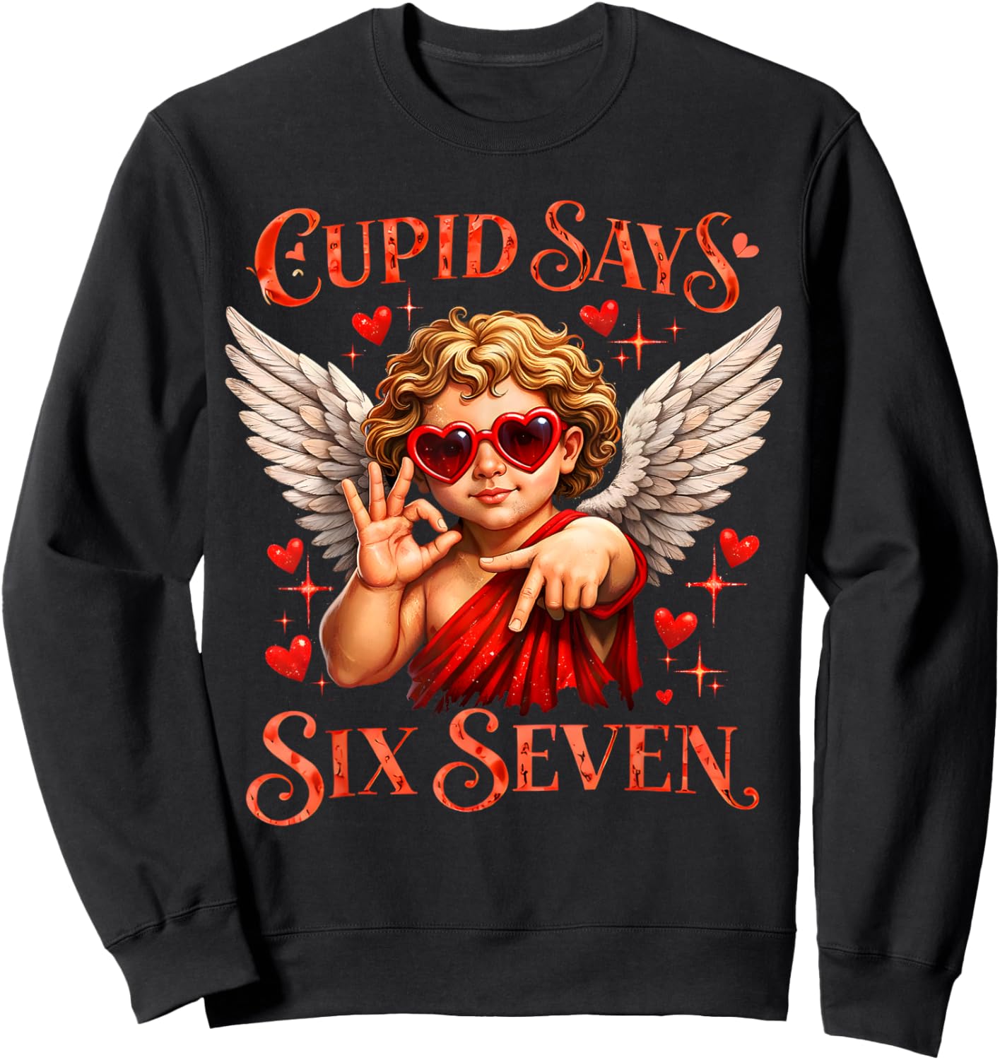 Cupid Says 67 for Kids Women Men Boys Girls Valentines Day Sweatshirt - Sweatshirt | Black