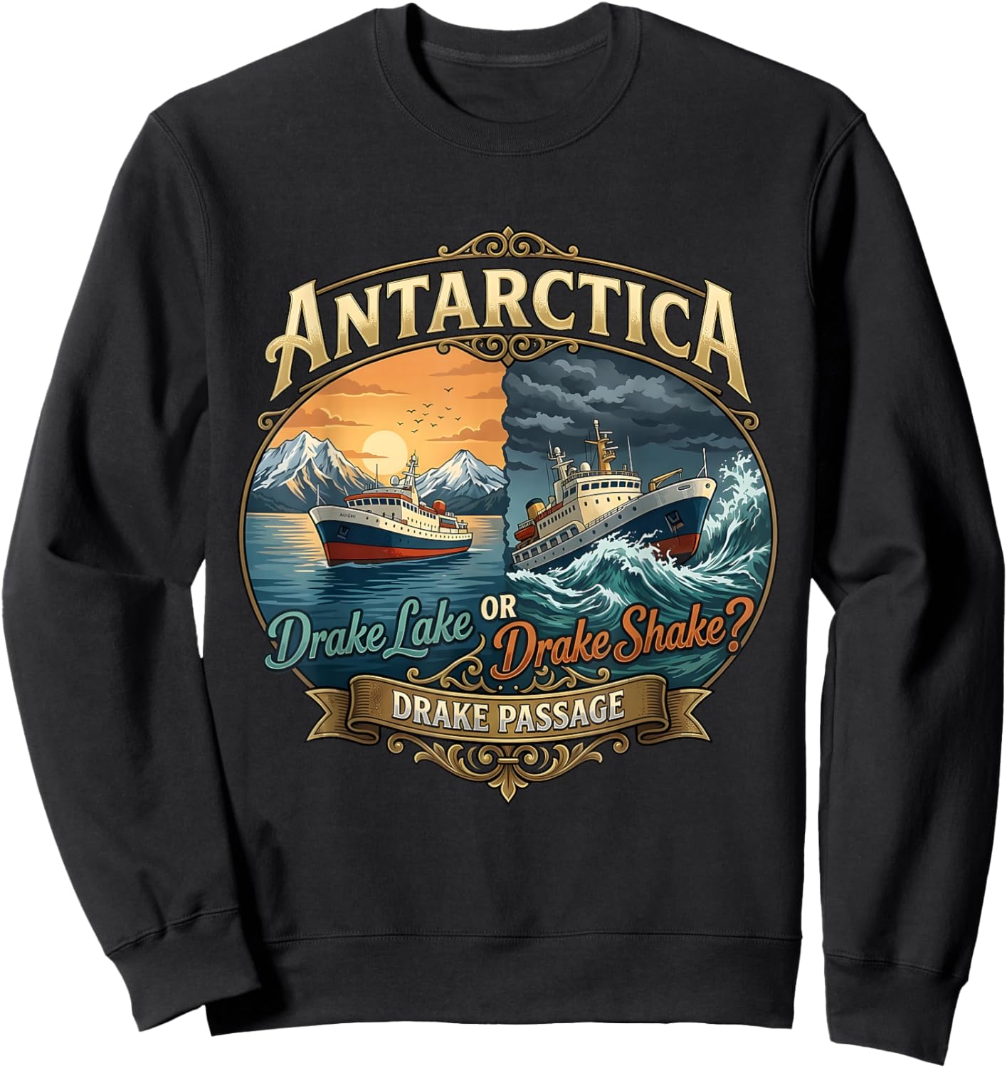 Antarctica Drake Passage Lake Shake I Survived Drake Passage Sweatshirt - Sweatshirt | Black
