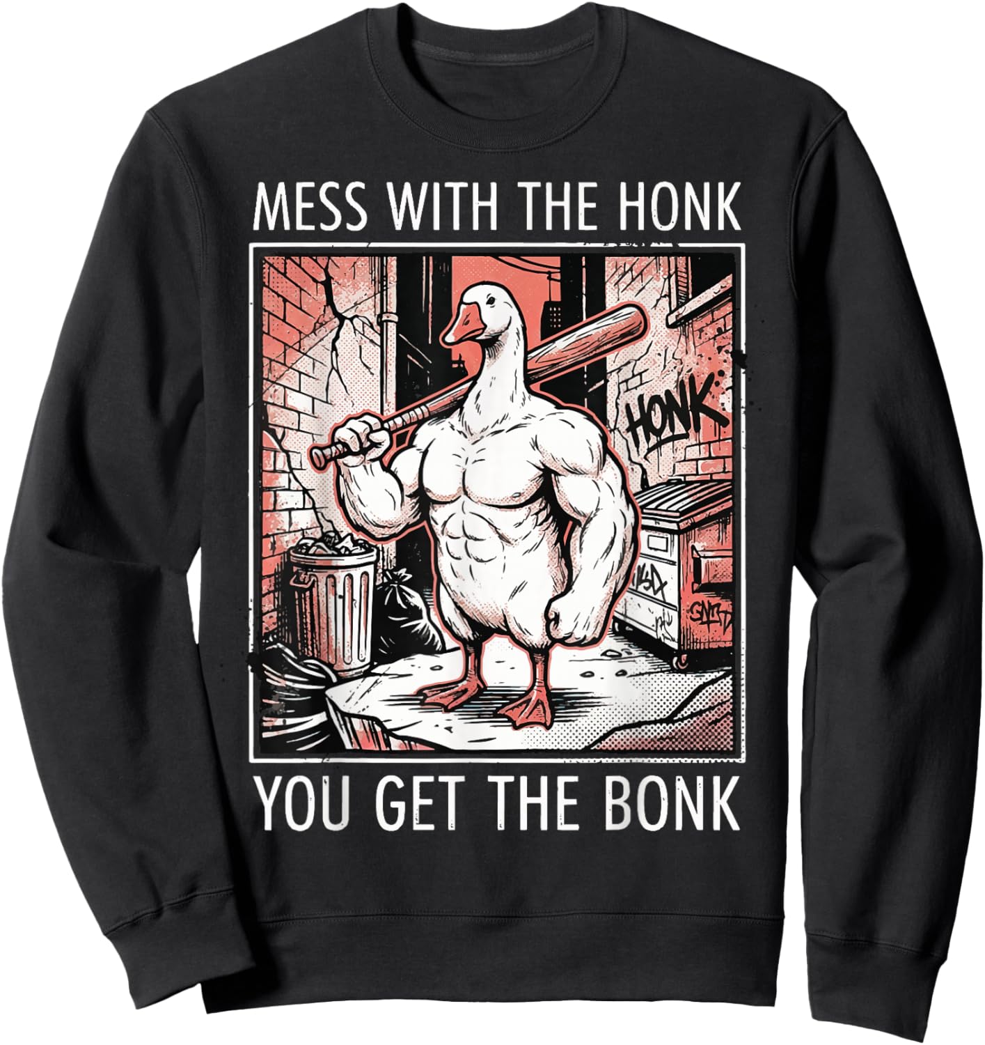 Mess with The Honk You Get The Bonk Sweatshirt - Sweatshirt | Black