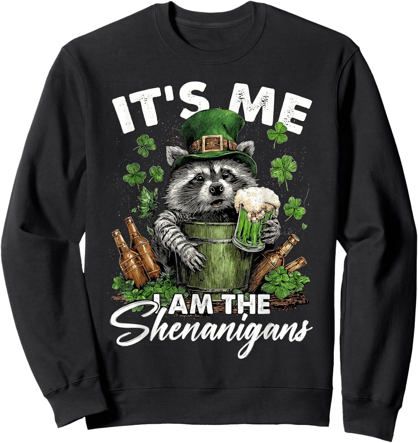It's Me I Am The Shenanigans Raccoon Funny St Patrick's Day Sweatshirt - Sweatshirt | Black
