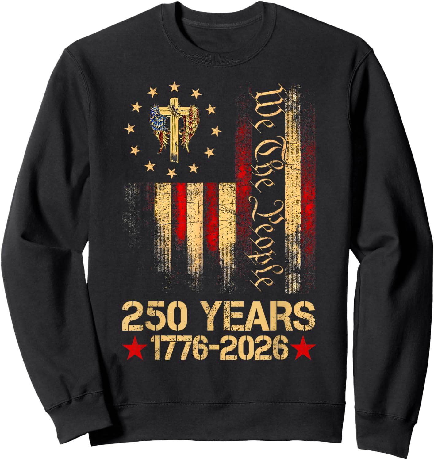 Flag Cross 250 Years Faith and Freedom 1776-2026 Sweatshirt - Sweatshirt | Black