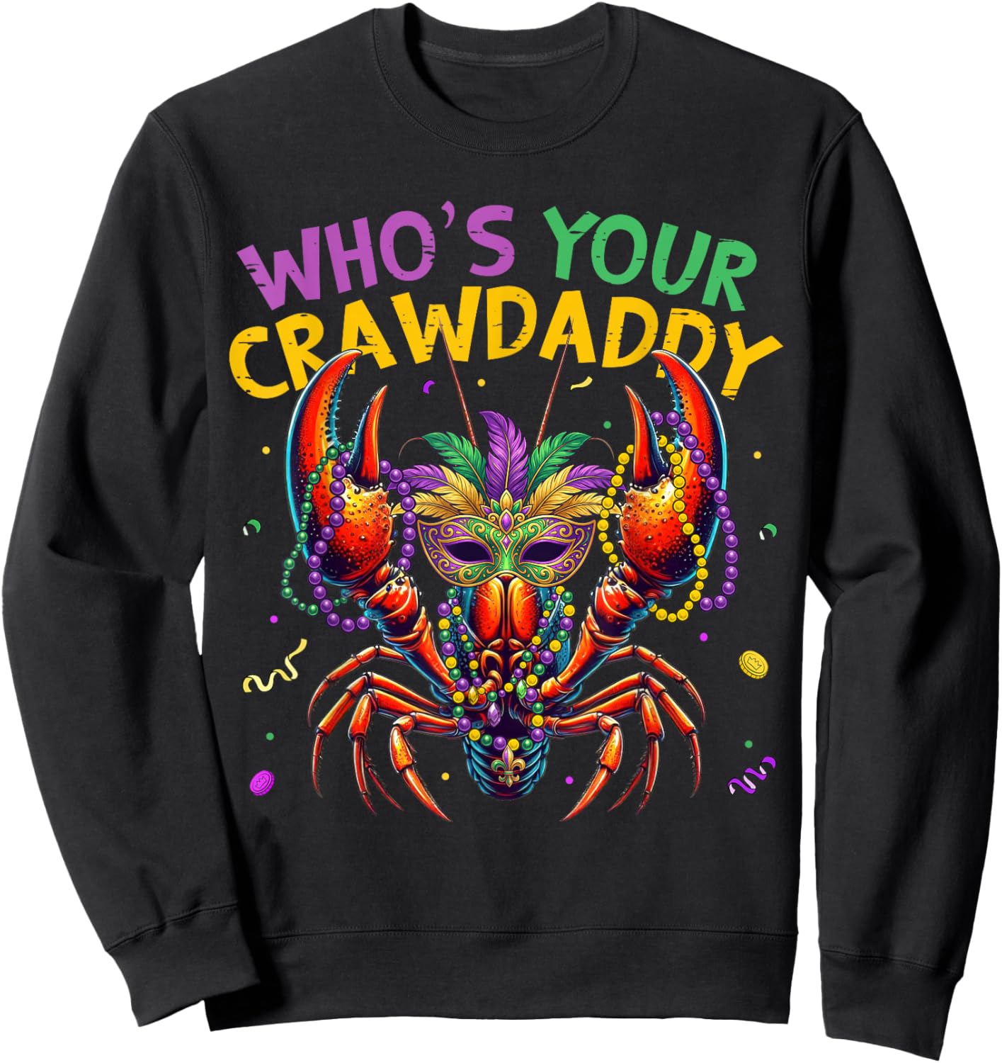 Funny Crawfish Mardi Gras Jester Beads Whos Your Crawdaddy Sweatshirt - Sweatshirt | Black
