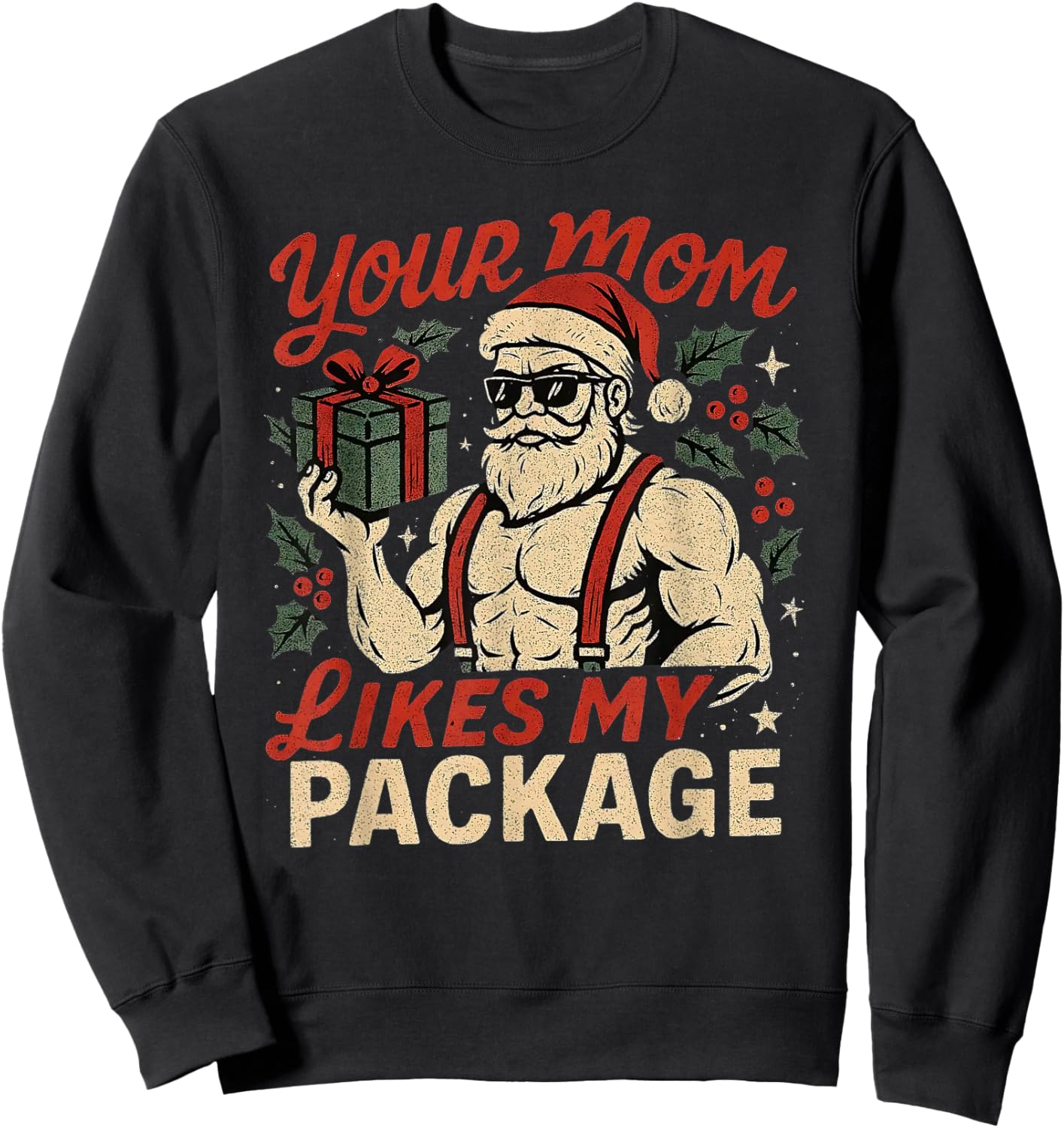 Your Mom Likes My Package Funny Santa Christmas Sweatshirt - Sweatshirt | Black