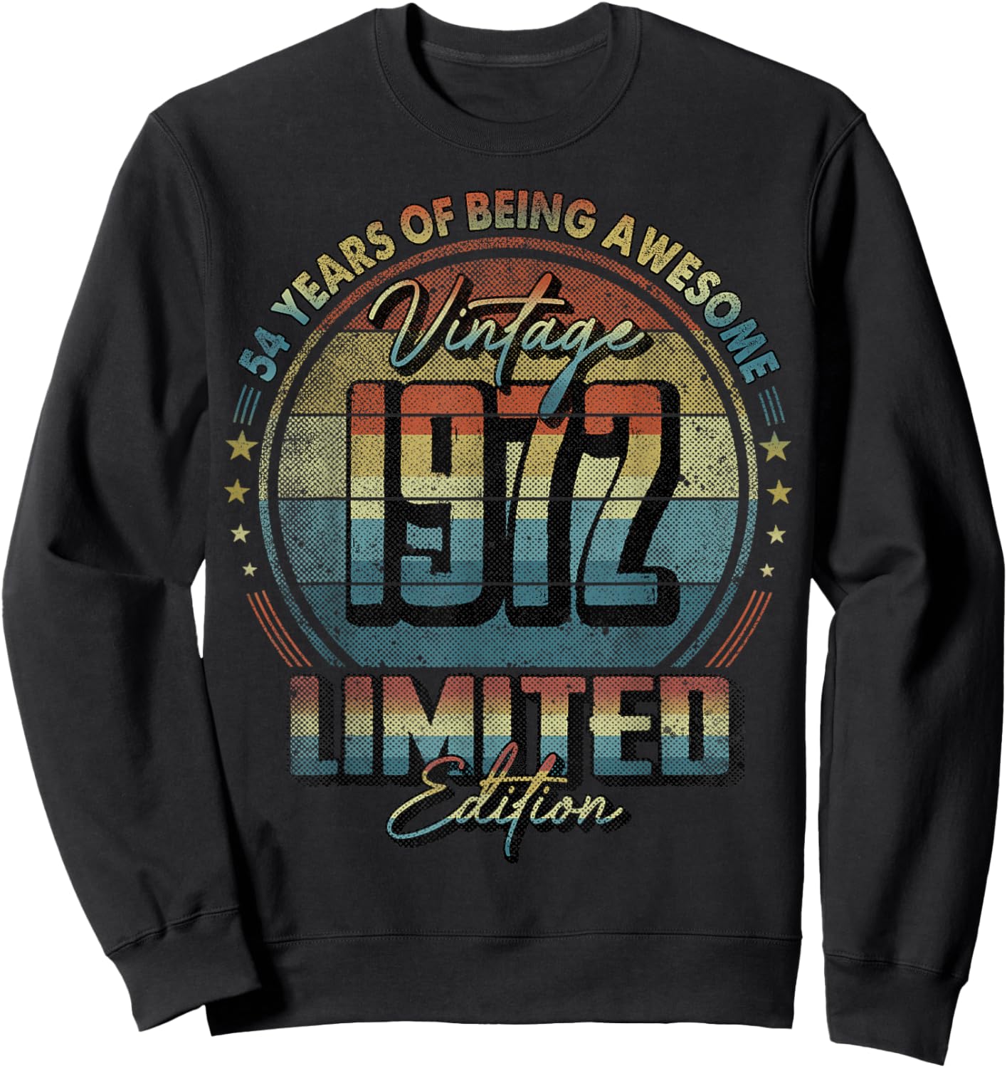 Vintage 1972 Limited Edition Shirt 54 Year Old 54th Birthday Sweatshirt - Sweatshirt | Black