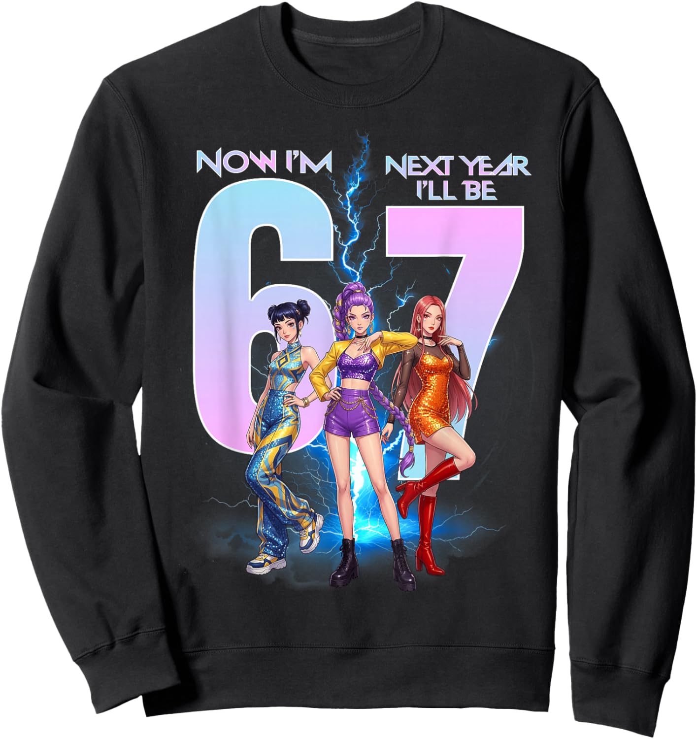 Now I'm Six Next Year I'll Be Seven 67 Meme K-pop Bday Girl Sweatshirt - Sweatshirt | Black