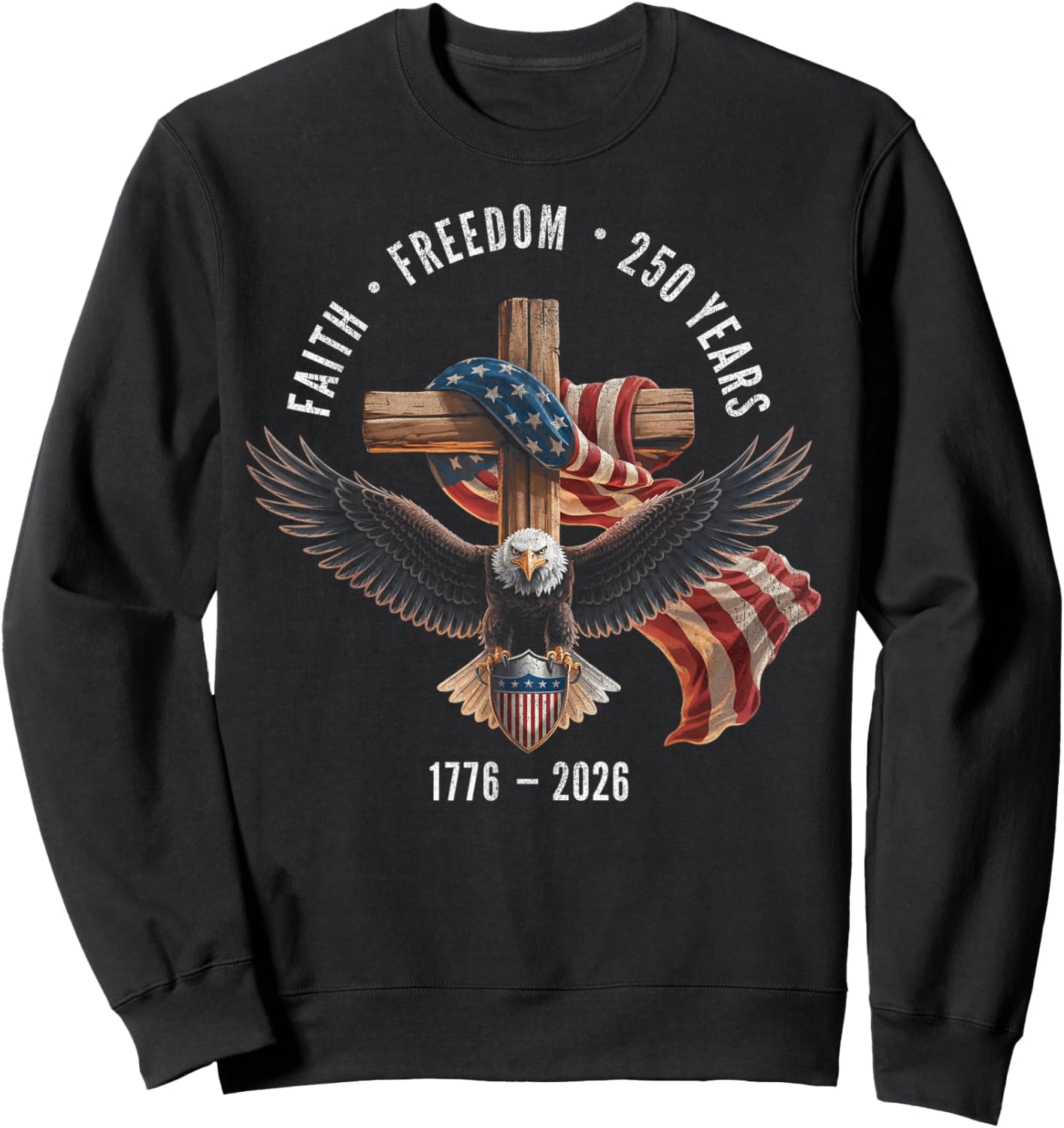 Faith Freedom 250 Years 1776-2026 Christian Cross Shield Sweatshirt - Sweatshirt | Black