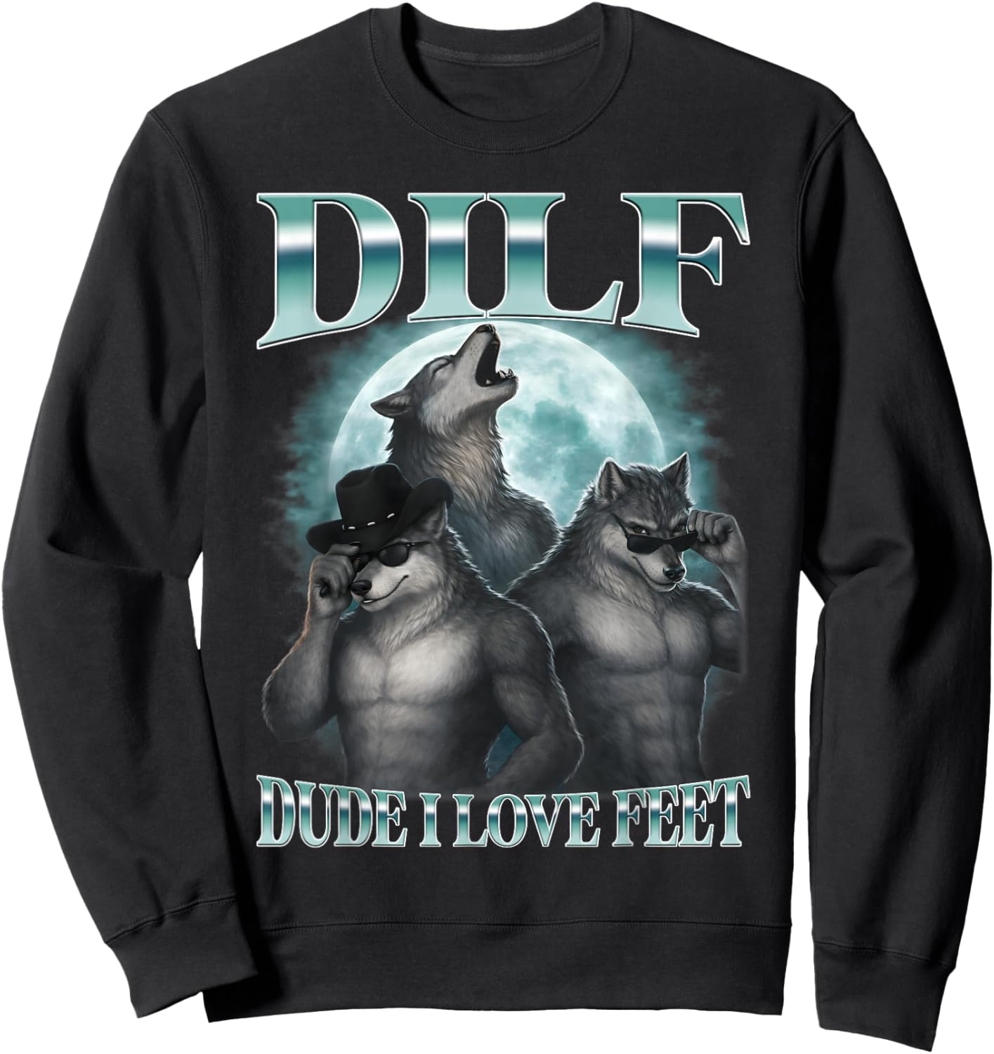Dude I Love Feet Funny Alpha Werewolf Moon Bootleg Meme Sweatshirt - Sweatshirt | Black