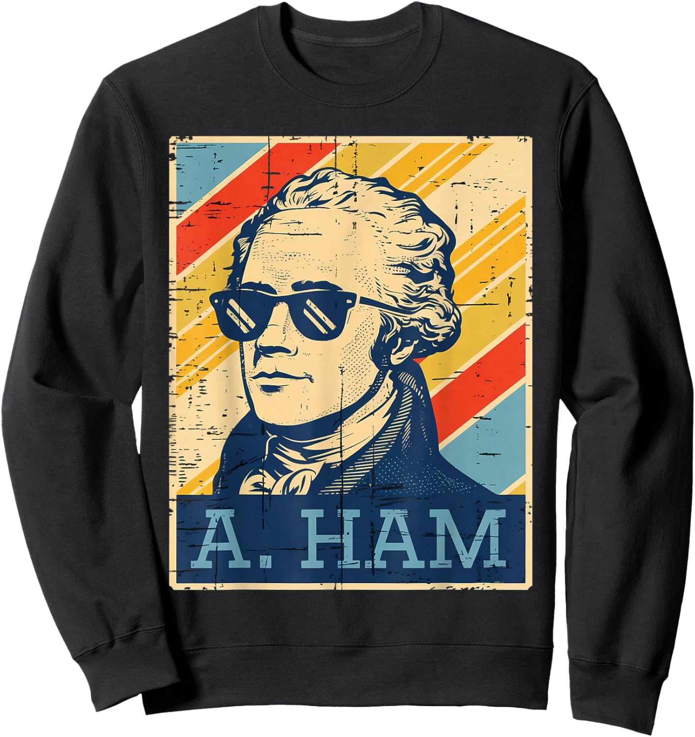 A Ham Alexander Hamilton Retro Funny Saying Men Women Kids Sweatshirt - Sweatshirt | Black