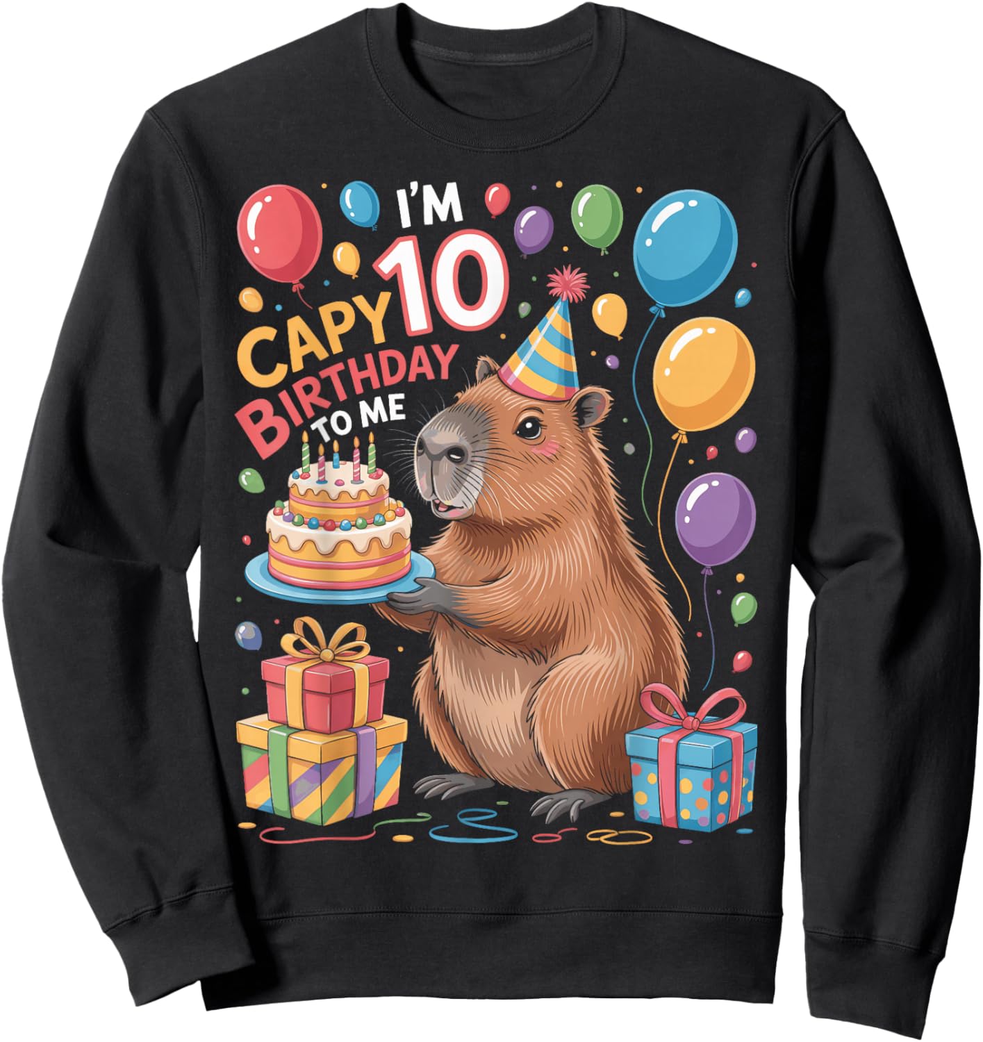 Capybara I'm 10 Capy Birthday to Me Birthday Party Sweatshirt - Sweatshirt | Black