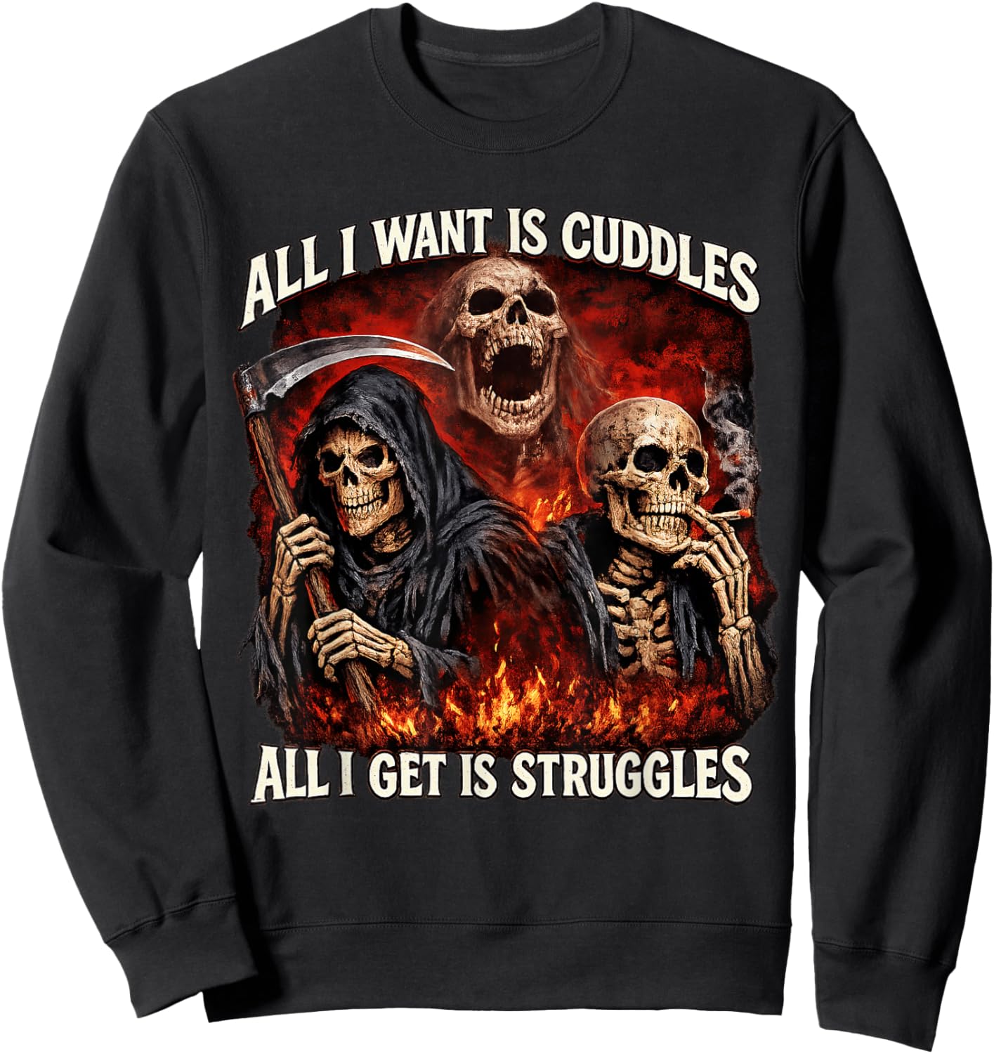 All I Want is Cuddles All I Get is Struggles Hard Skeleton Sweatshirt - Sweatshirt | Black