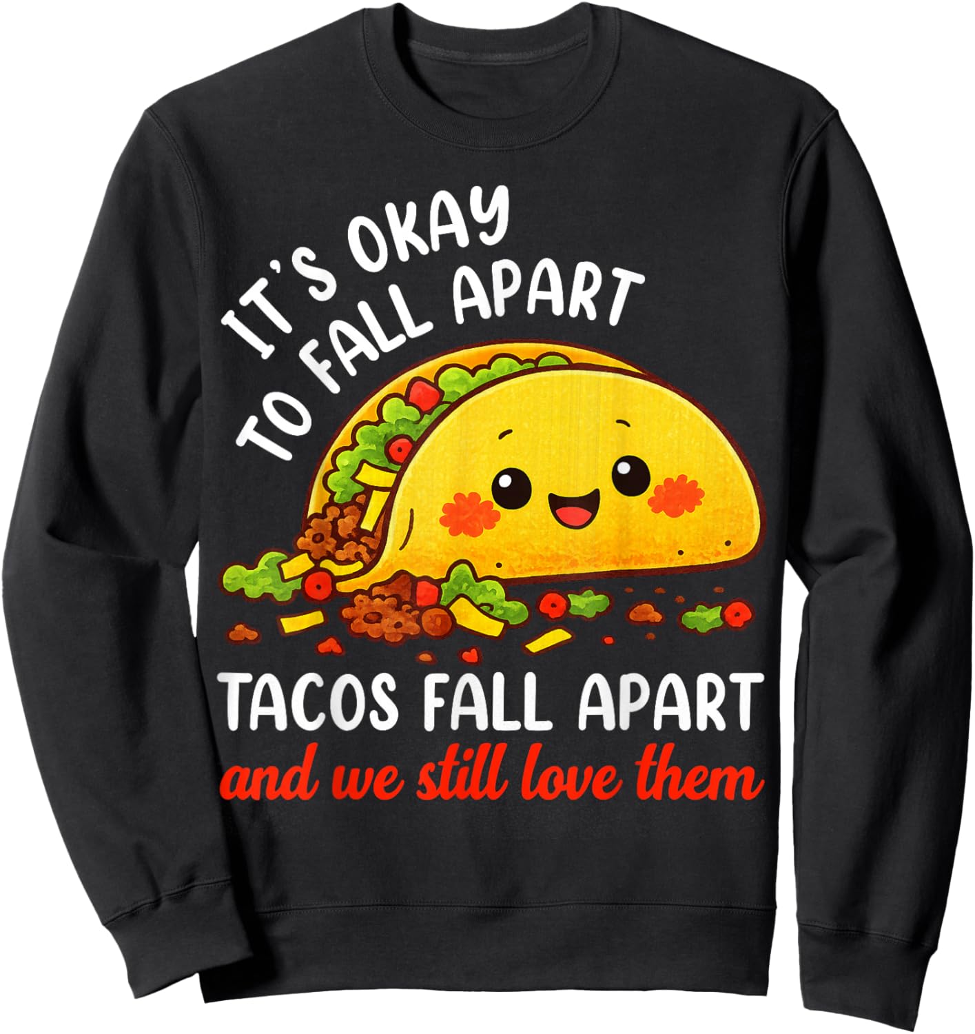 Mental Health Taco Its Ok to Fall Apart Awareness Women Kids Sweatshirt - Sweatshirt | Black