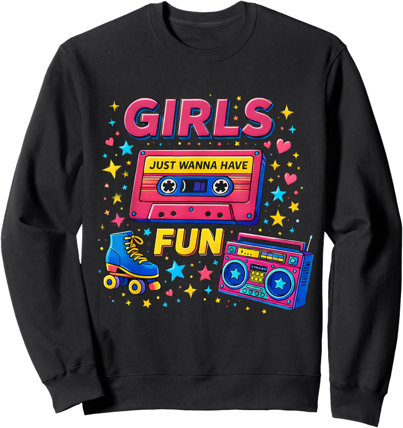 Retro Girls Just Wanna Have Fun 80s Vibe Classic Throwback Sweatshirt - Sweatshirt | Black