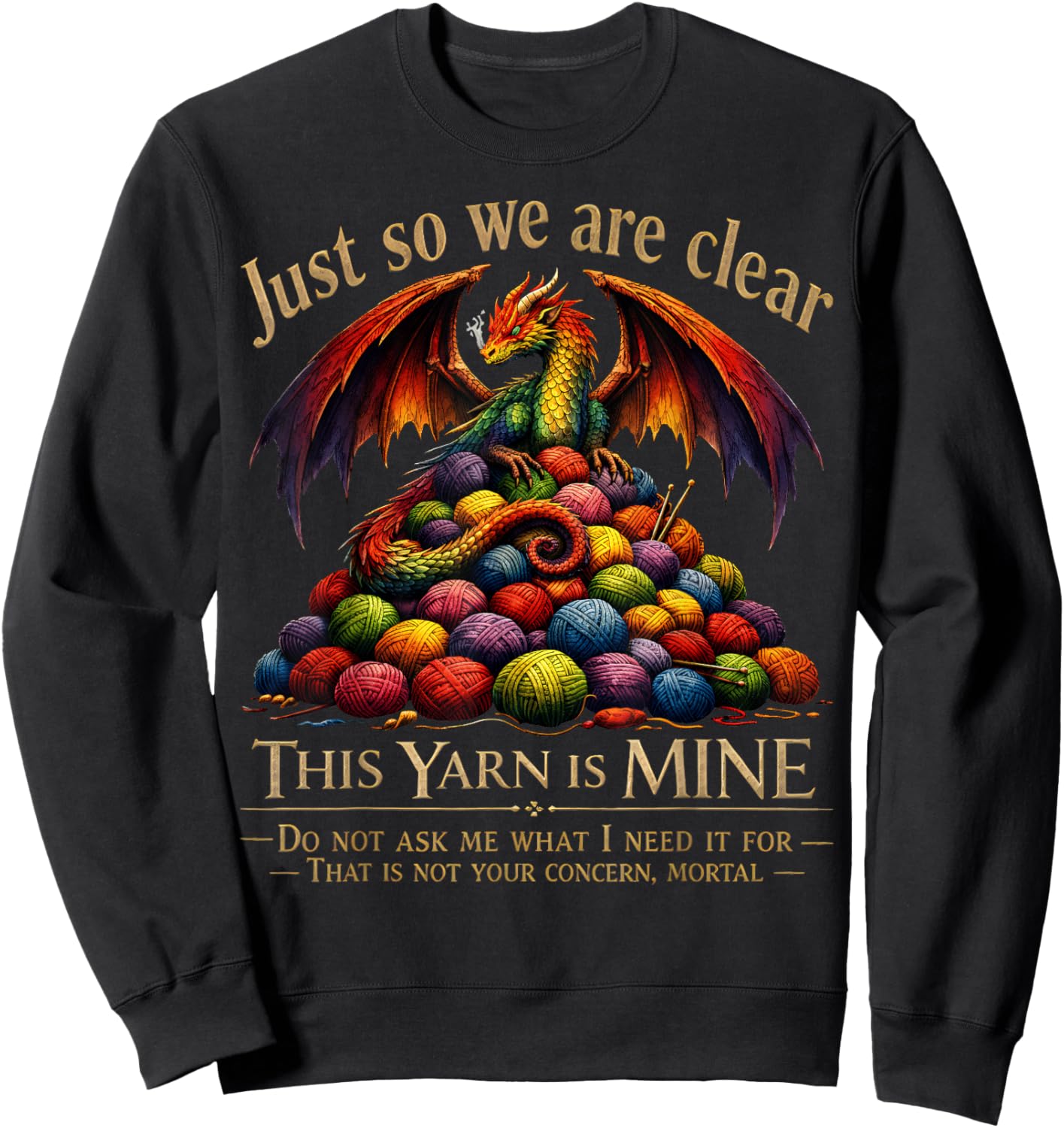 Just So We are Clear This Yarn is Mine Funny Dragon Knitting Sweatshirt - Sweatshirt | Black