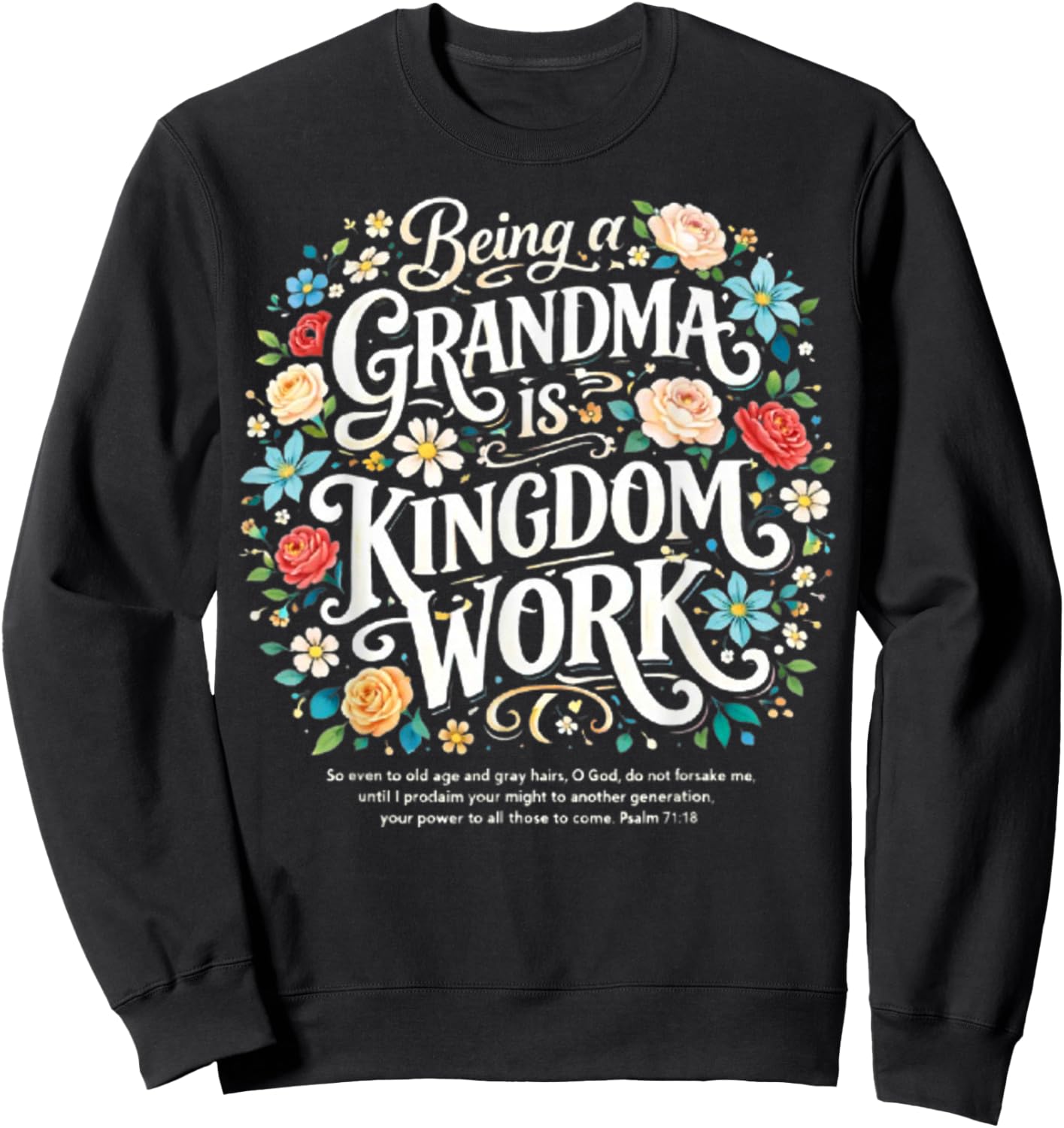 Being A Grandma is Kingdom Work Christian Quote Sweatshirt - Sweatshirt | Black