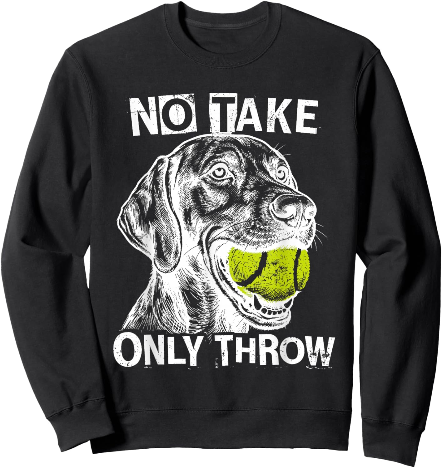 No Take Only Throw Funny Tennis Ball German Shepherd Dogs Sweatshirt - Sweatshirt | Black