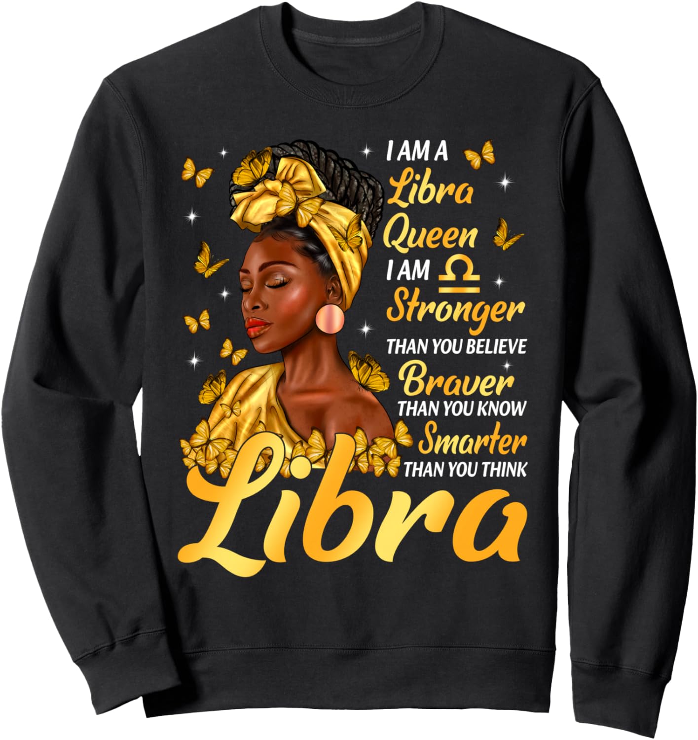 Libra Queen Black Woman Stronger Braver Smarter Zodiac Sweatshirt - Sweatshirt | Black