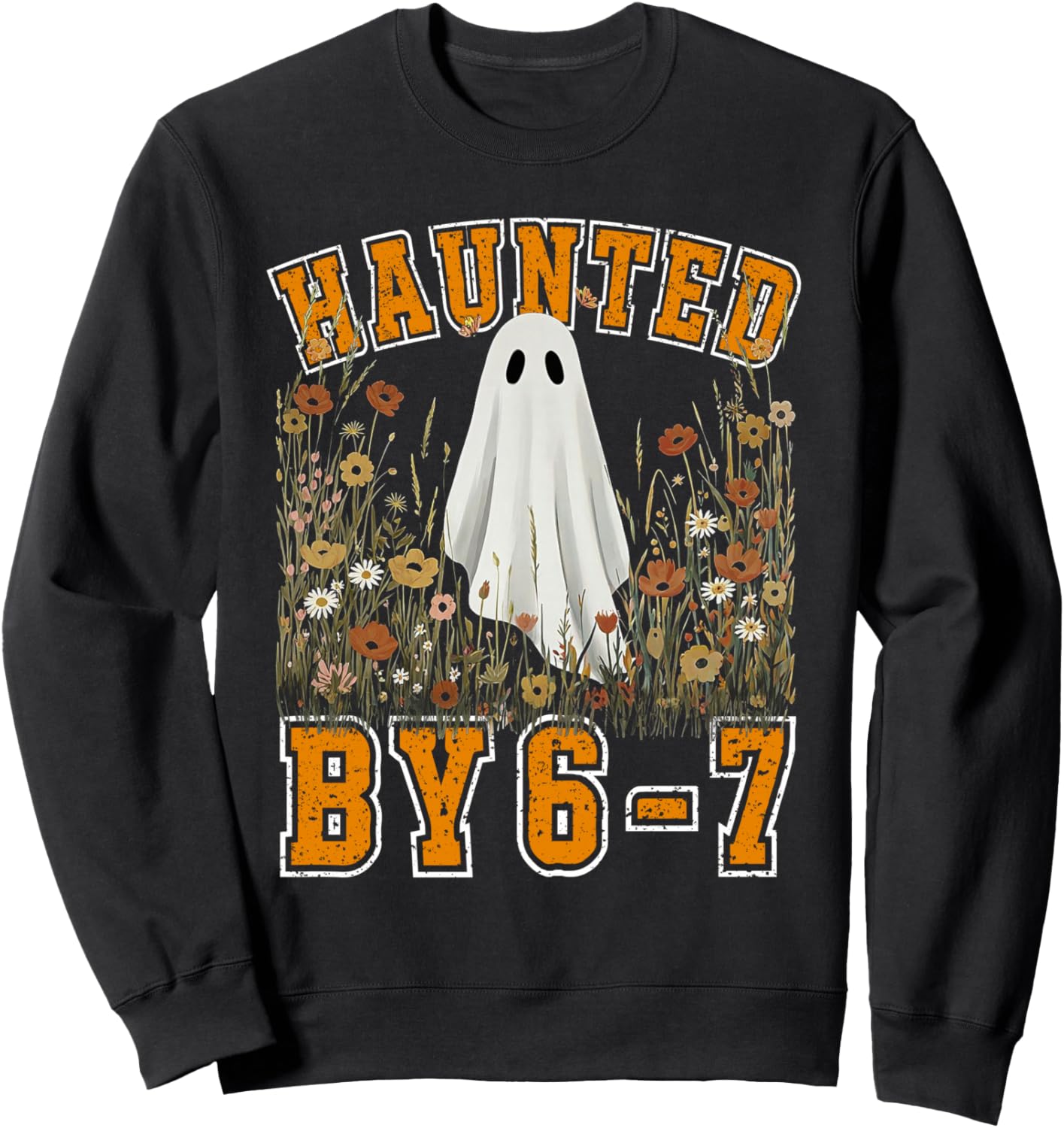 Haunted by 6 7 Ghost Floral 67 Meme Halloween Six Seven Sweatshirt - Sweatshirt | Black