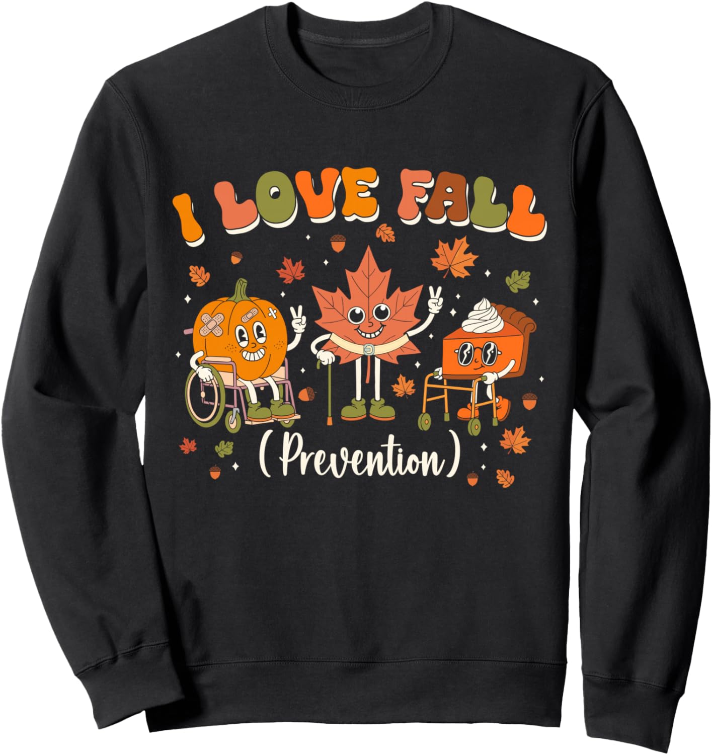 I Love Fall Prevention Nurse Fall Physical Therapy PT OT Sweatshirt - Sweatshirt | Black