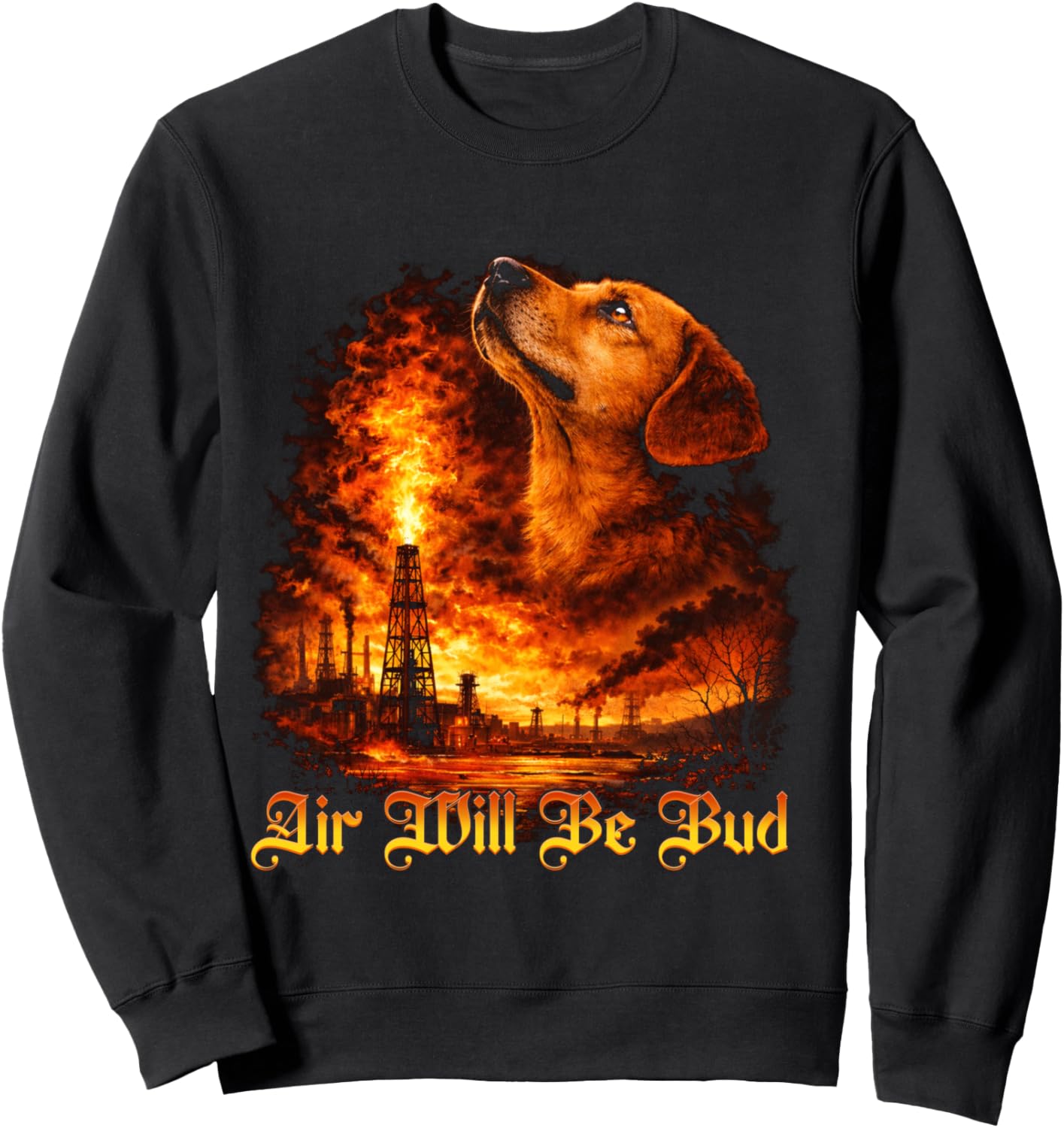 Funny Air Will Be Bud Pet Dog Animal Humor Sweatshirt - Sweatshirt | Black
