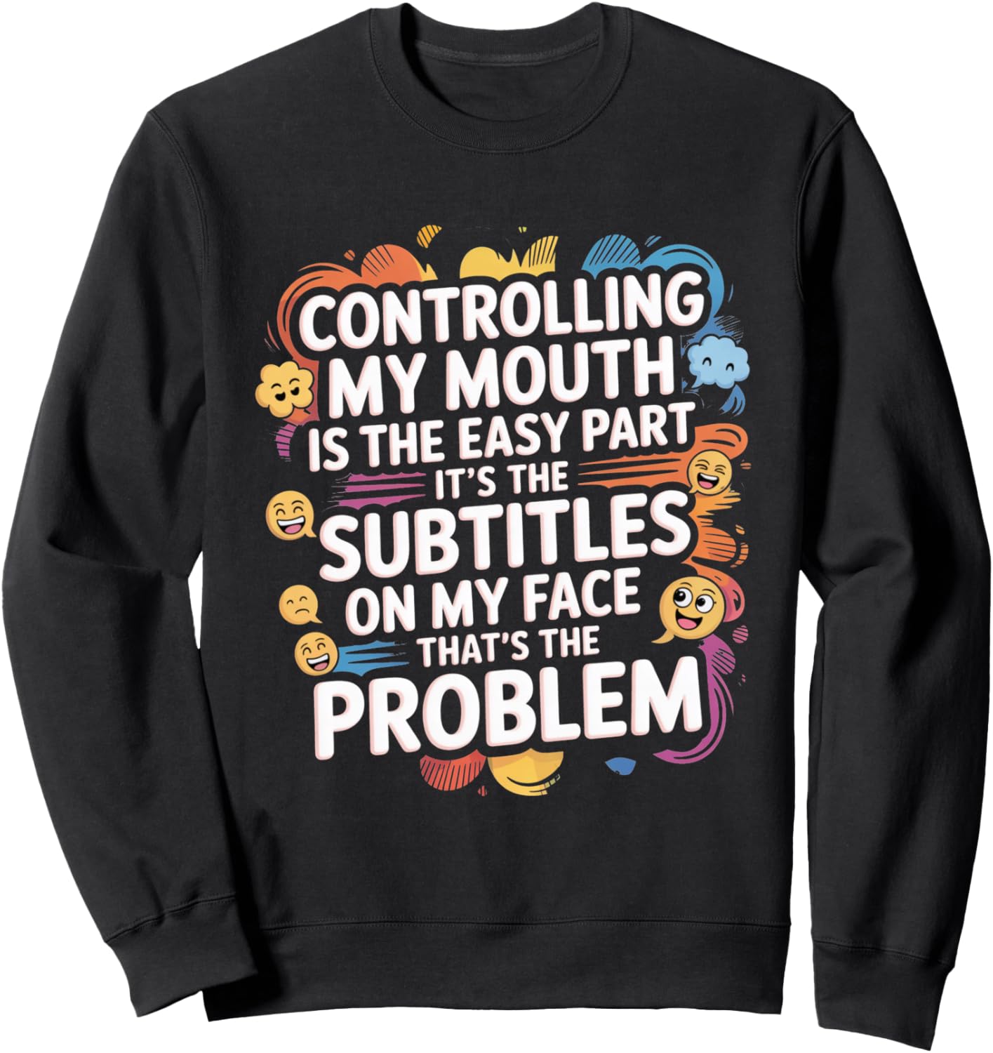 Controlling My Mouth Is The Easy Part Sarcastic Expression Sweatshirt - Sweatshirt | Black