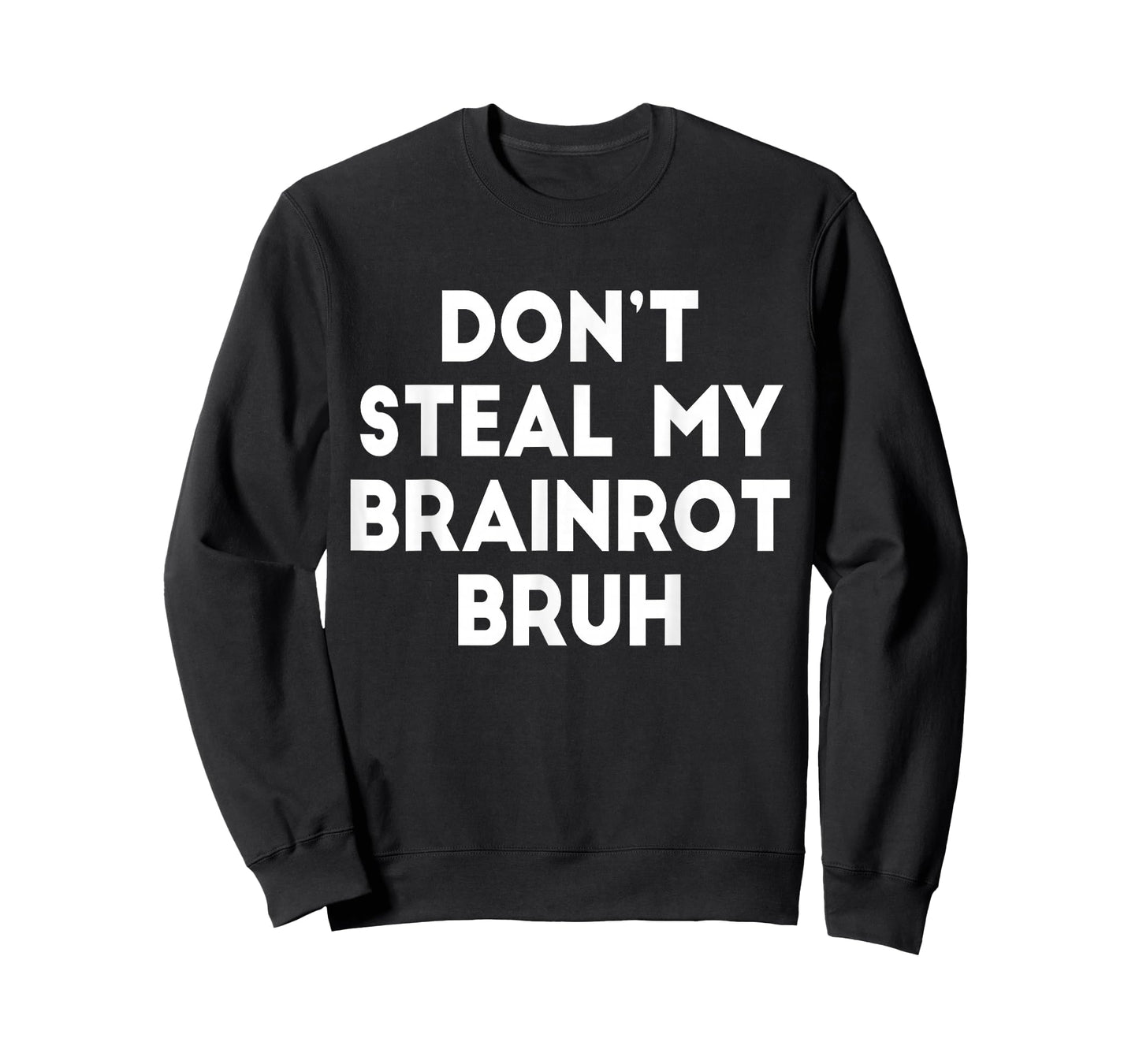 Don't Steal My Brainrot Bruh Funny Trending Internet Memes T-Shirt