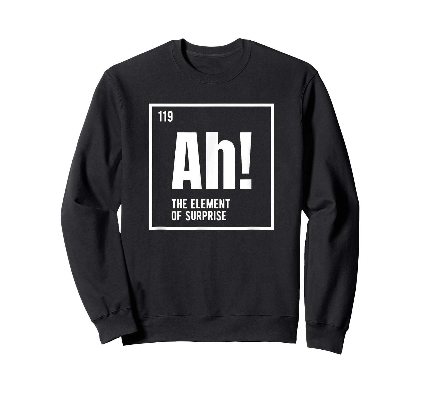 Ah The Element of Surprise Funny Chemistry Science Humor T-Shirt
