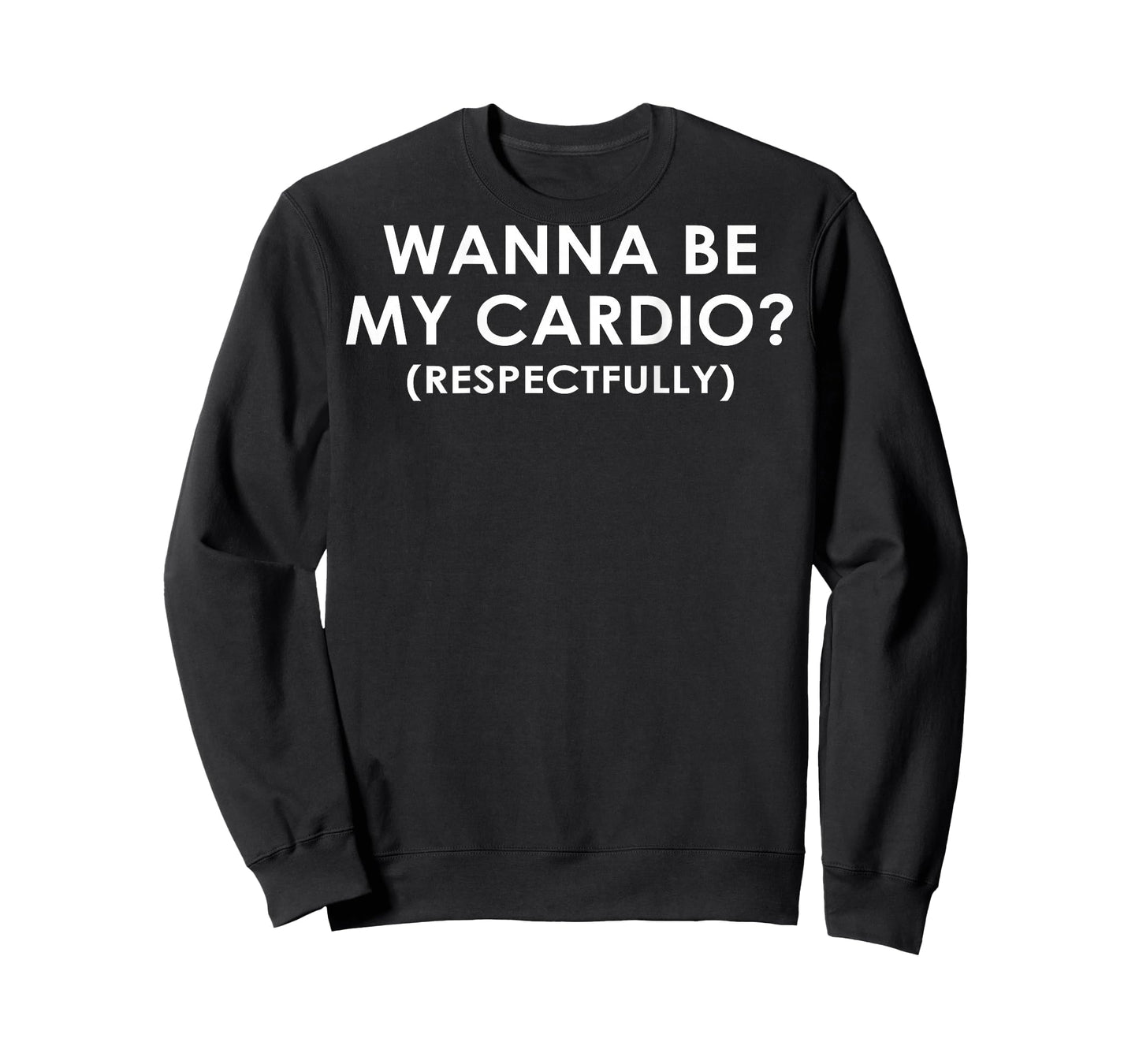 Wanna Be My Daily Cardio (On Back) Funny Gym Saying T-Shirt
