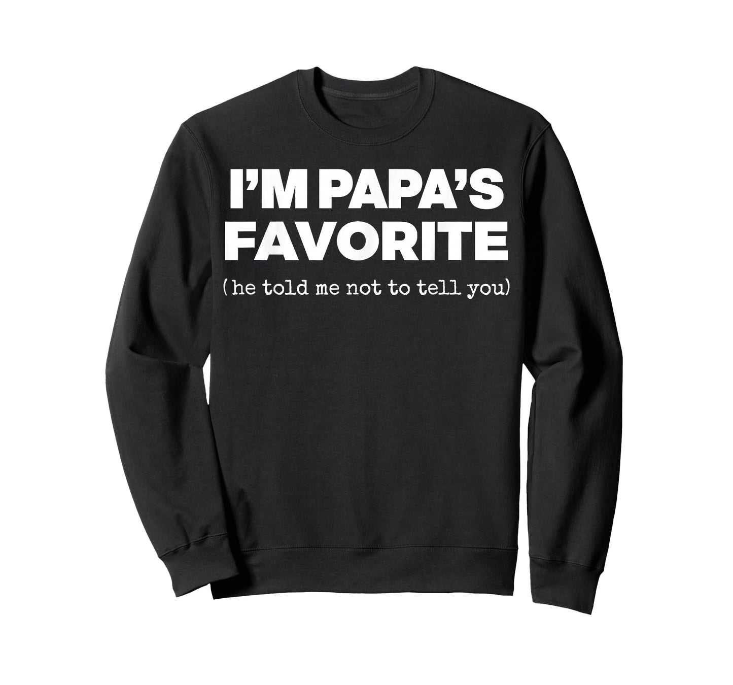 I'm Papa's Favorite Funny Papas Son Daughter T-Shirt