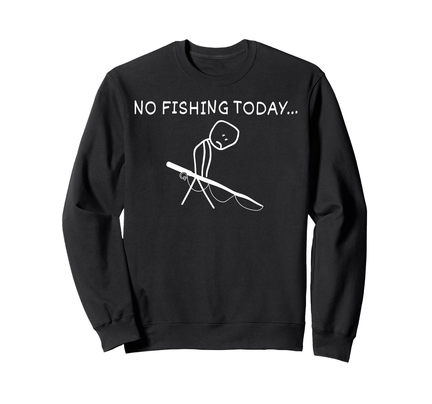 Sad Stick Figure Fishing Lover No Fishing Today Fathers Day T-Shirt