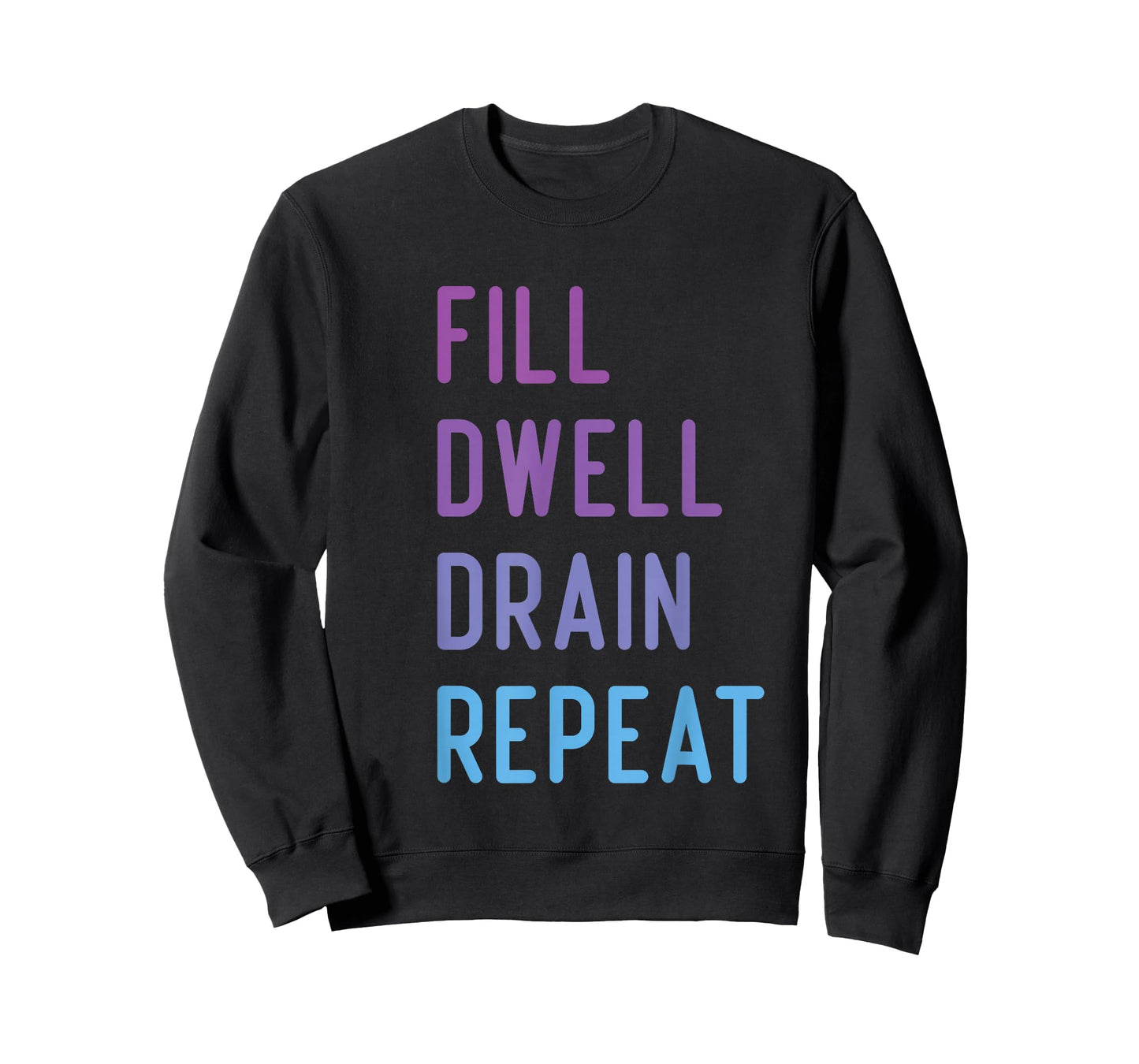 Peritoneal Dialysis Fill Dwell Drain Repeat Funny Quote T-Shirt