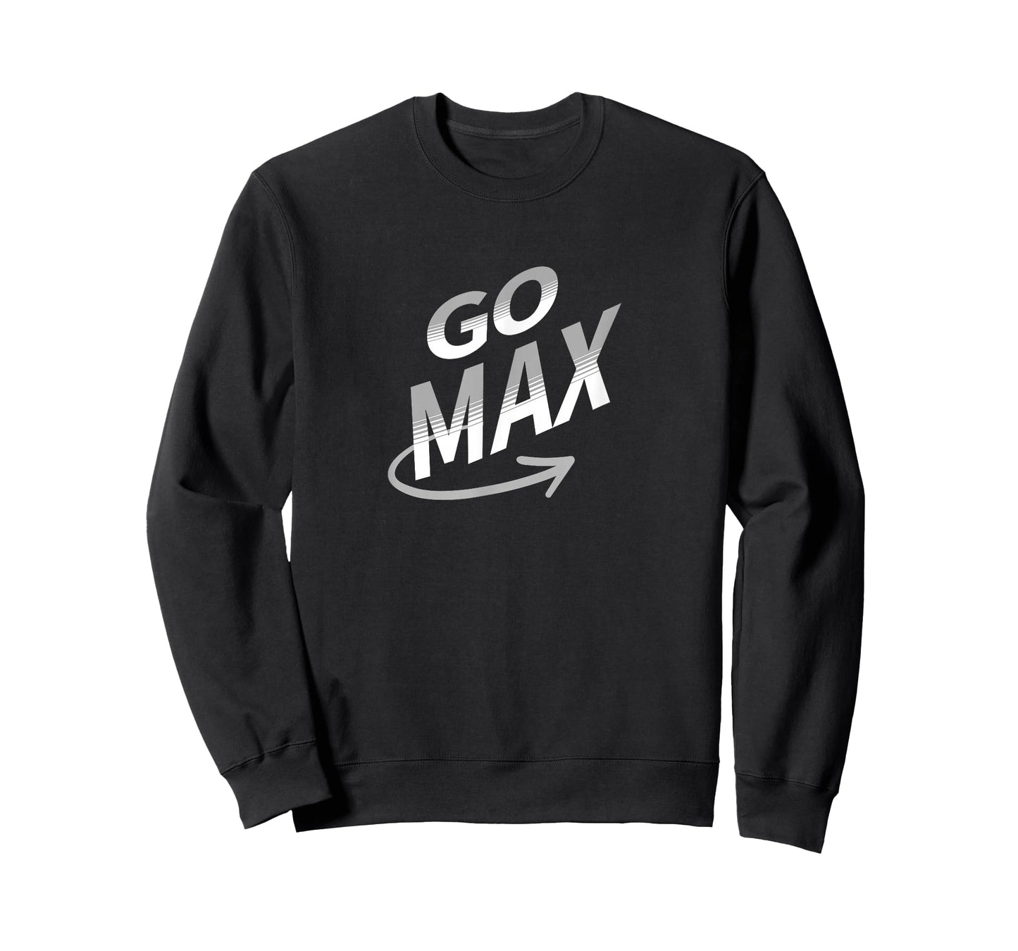 Go Max | Motivational Inspirational T-Shirt