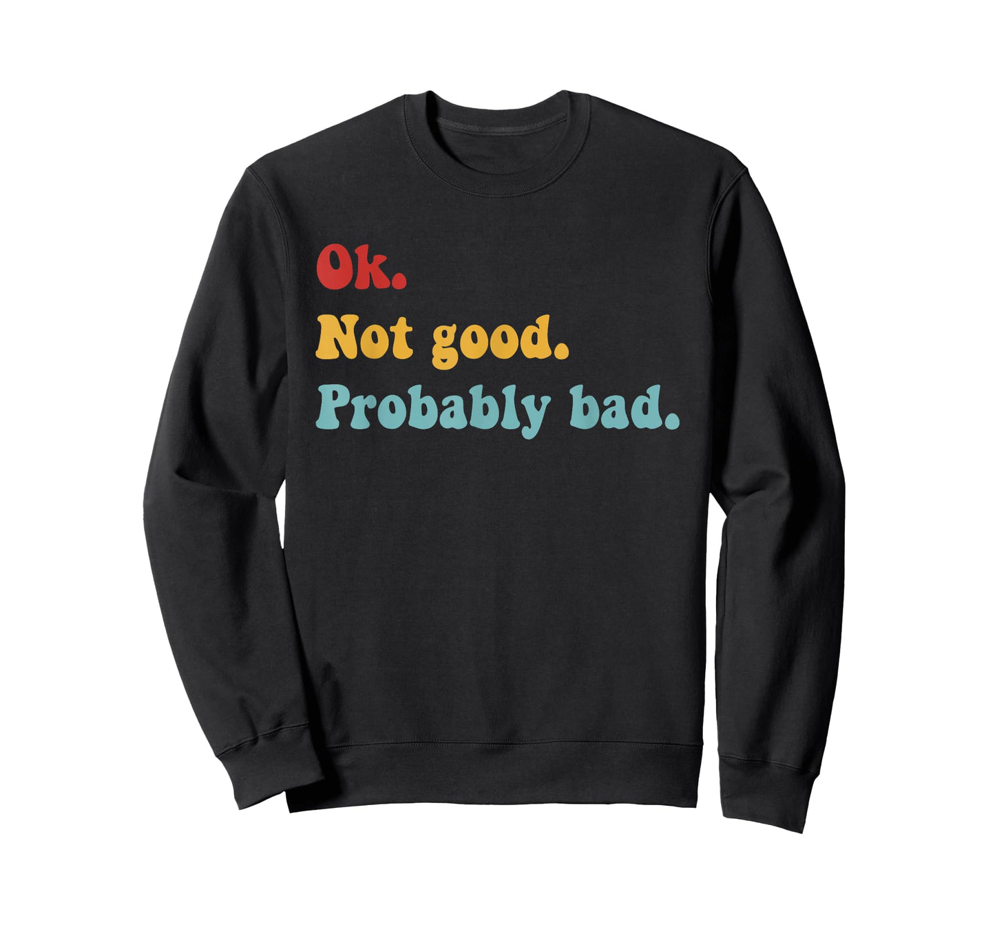 Ok Not Good Probably Bad Funny Movie Quote T-Shirt