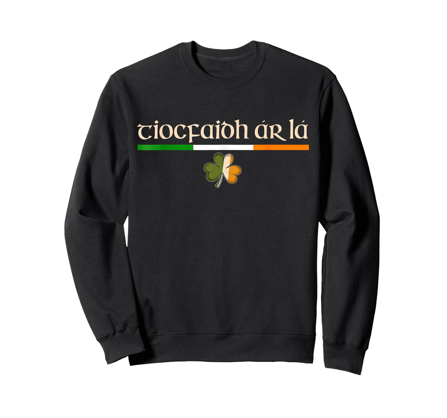 Tiocfaidh ár lá Our Day Will Com St Patrick's Day Irish T-Shirt