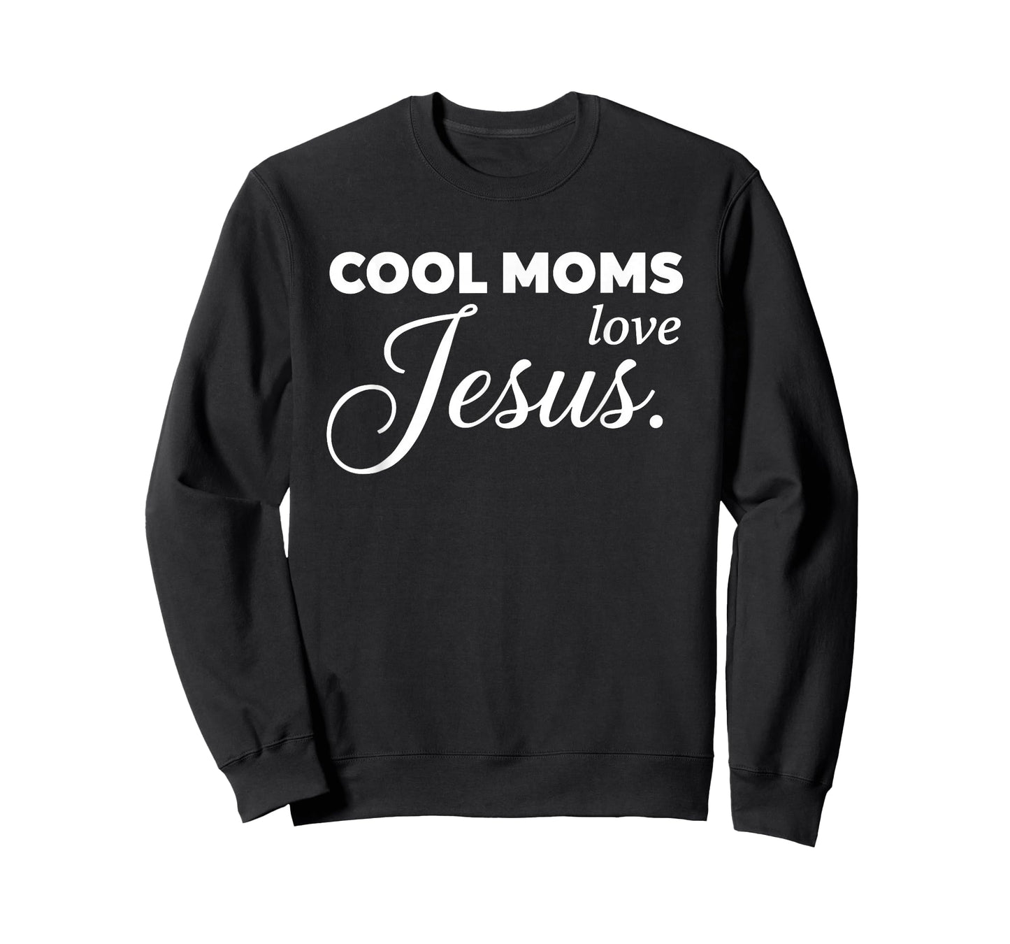 Cool Moms Love Jesus for Religious Christian Mom & Women T-Shirt