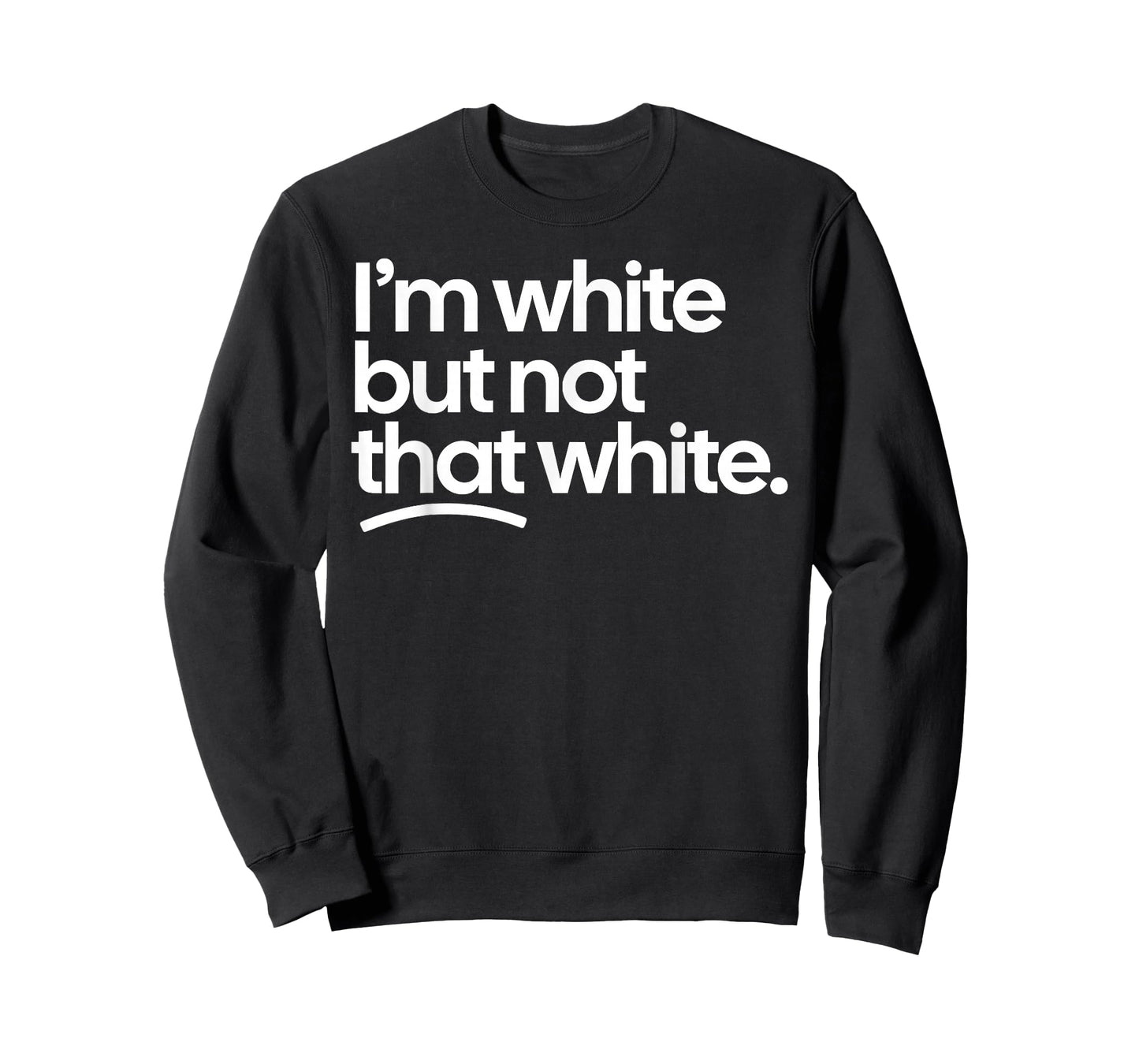 I’m White But Not That White Funny Meme Quote T-Shirt