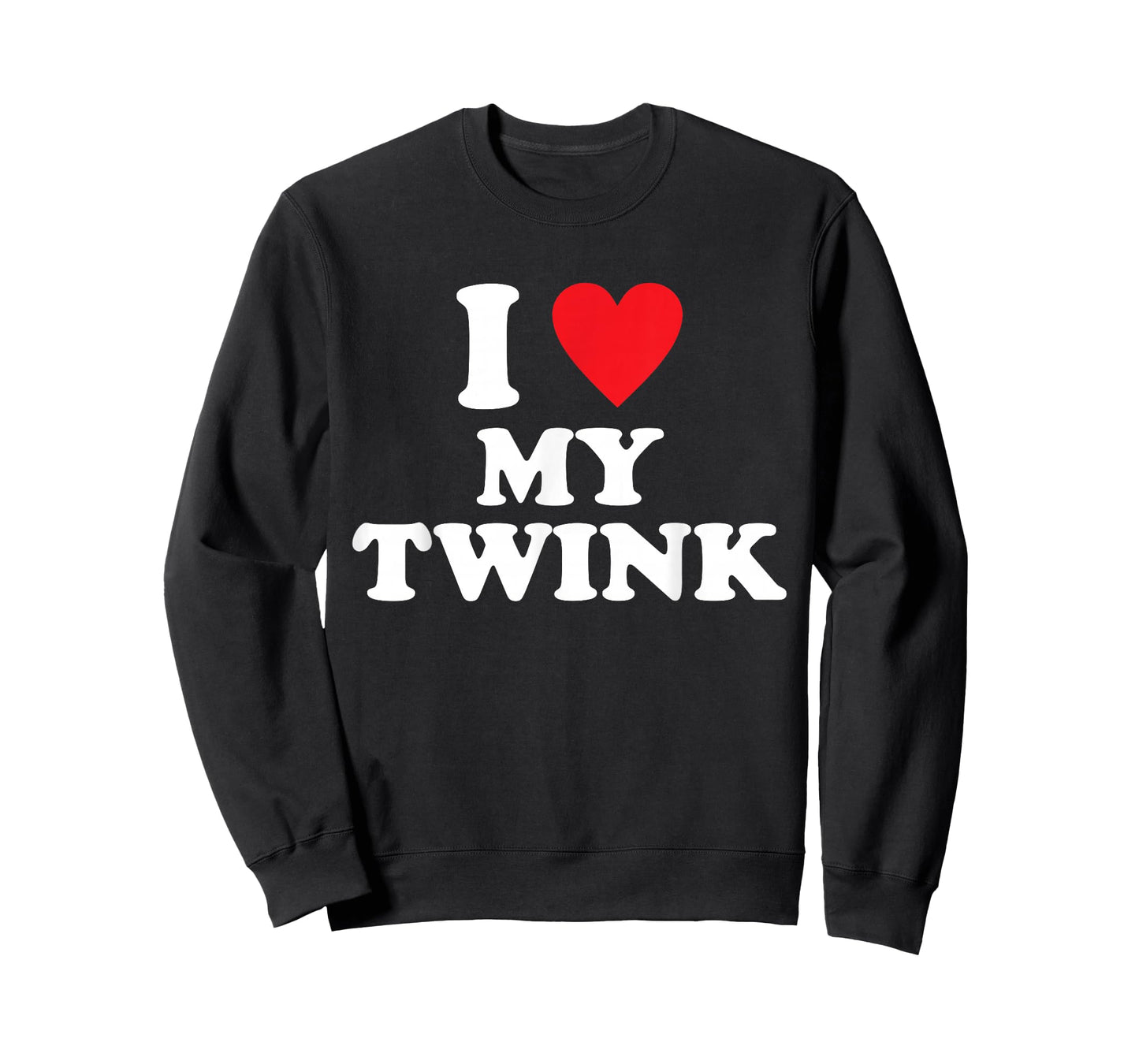 I Love My Twink Funny Quote T-Shirt