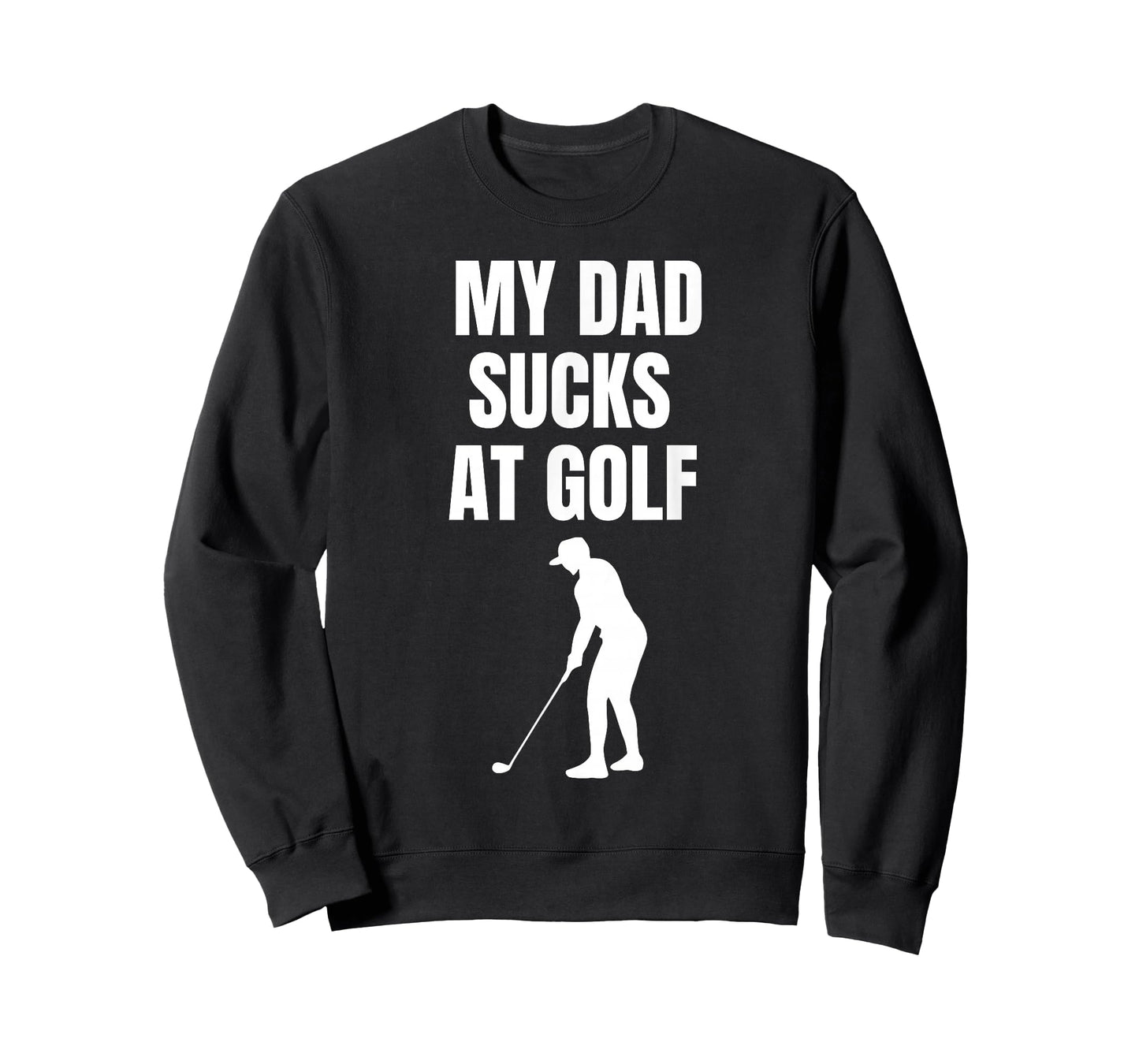 Funny My Dad Sucks at Golf Humor Boys Men Kids Fathers Day T-Shirt