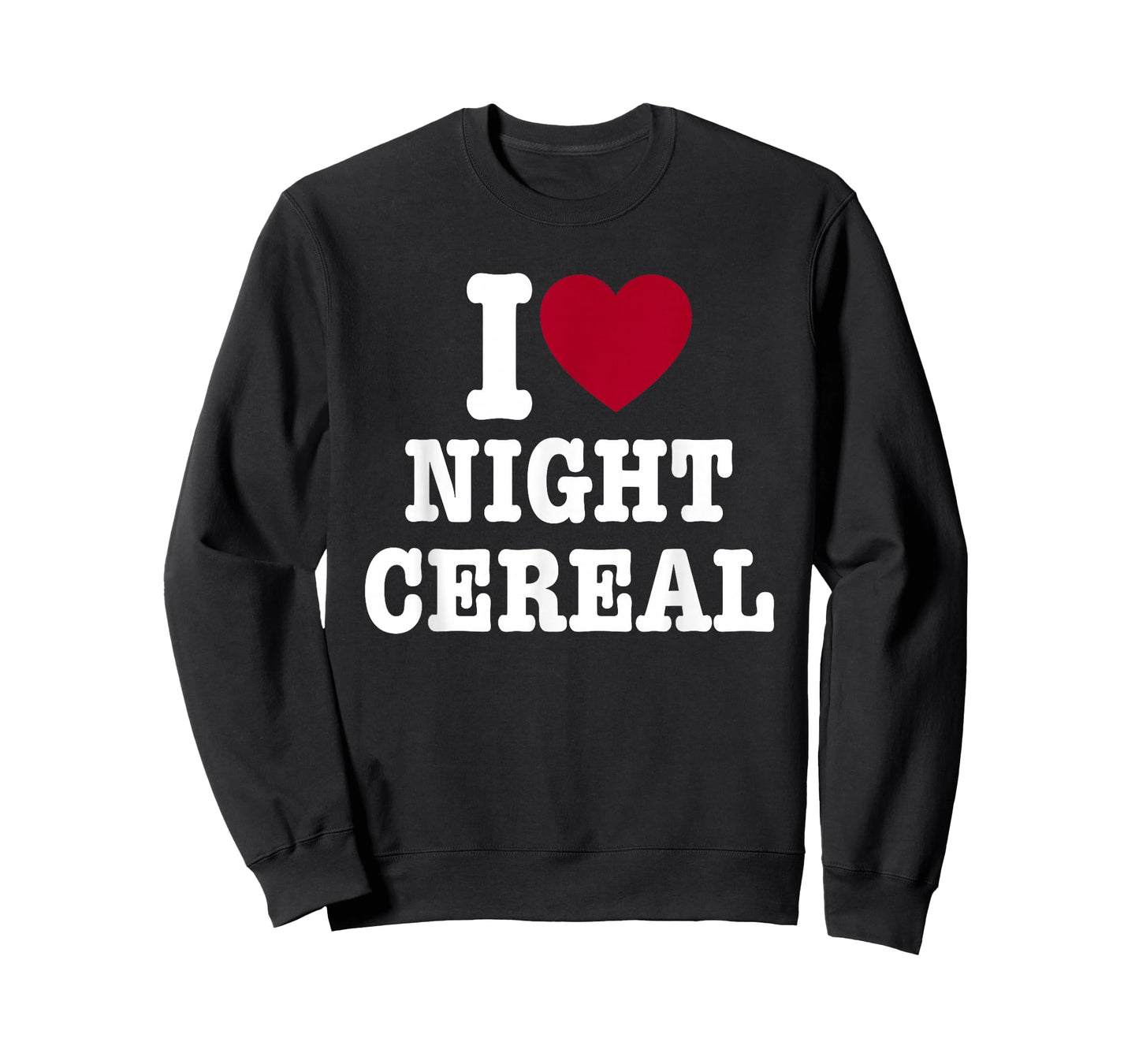 I Love Night Cereal Funny for Men Women T-Shirt