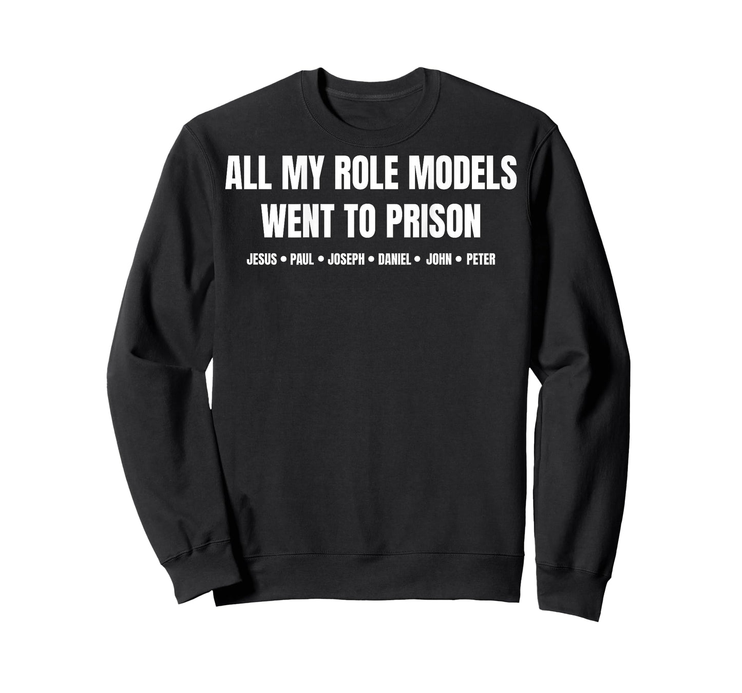 All My Role Models Went to Prison Jesus Paul... (on Back) T-Shirt
