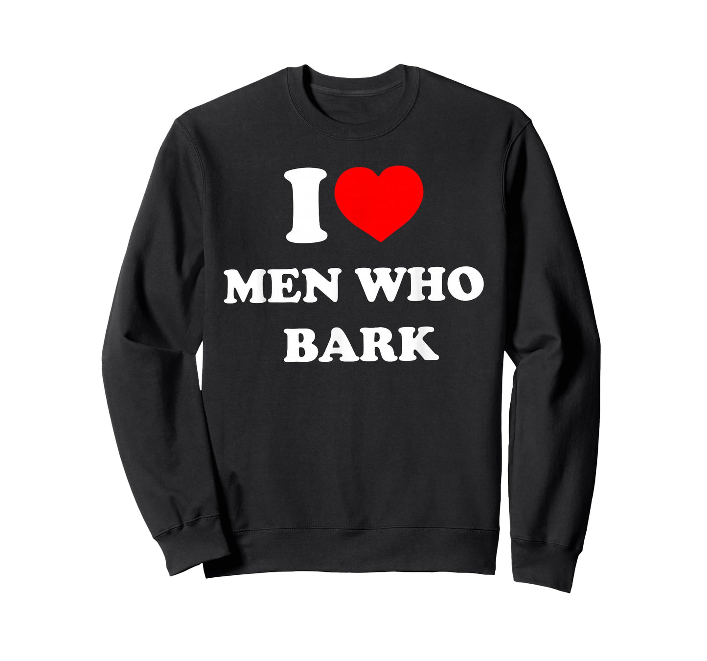 I Love Men Who Bark Funny Design T-Shirt