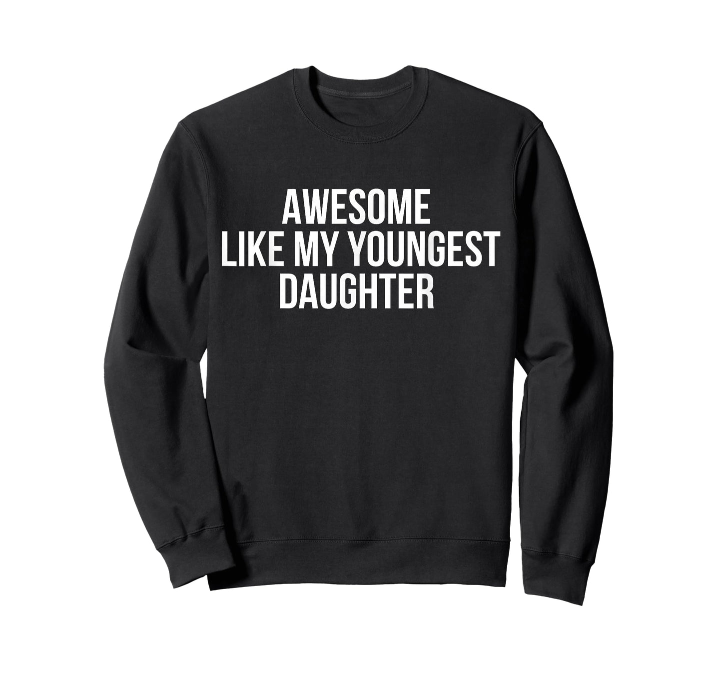 Awesome Like My Youngest Daughter T-Shirt