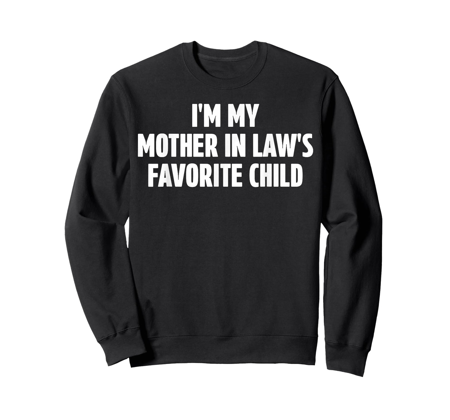I'm My Mother in Law's Favorite Child Funny in-Law Meme T-Shirt