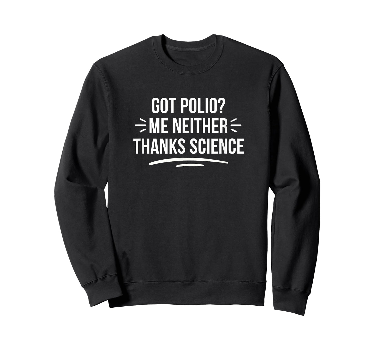 Got Polio? - Me Neither - Thanks Science - T-Shirt