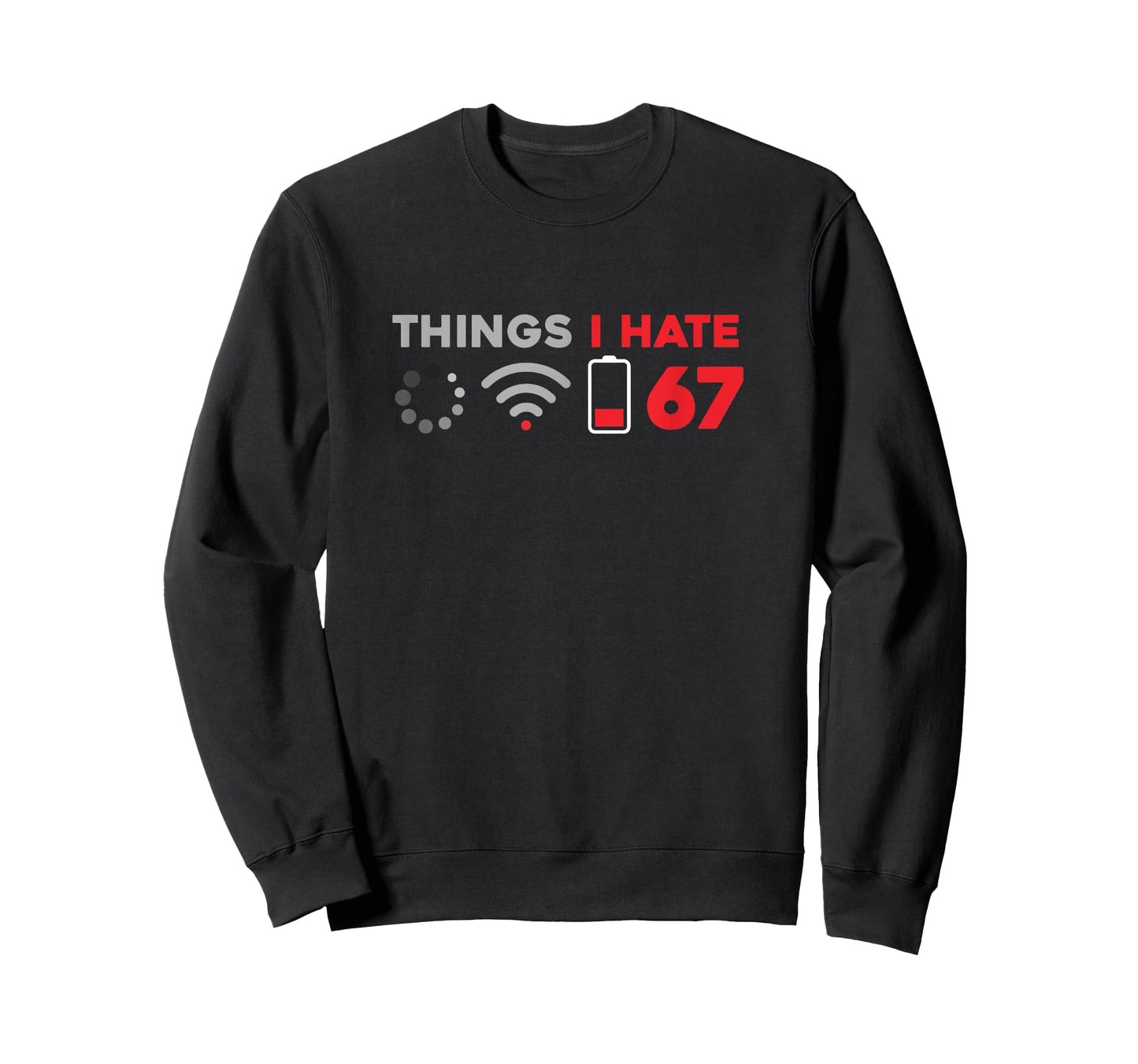 Funny 6 7 Meme Things I Hate Anti 6 7 Computer Teacher T-Shirt