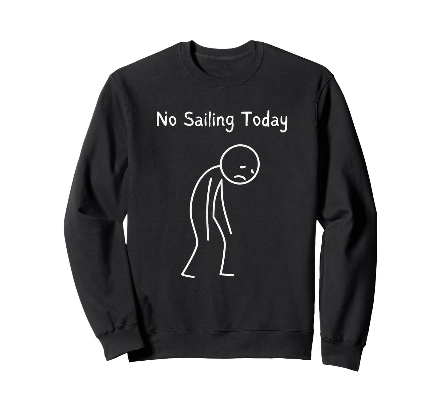 No Sailing Today - Sailor Sailing Lover Sailboat Fan T-Shirt