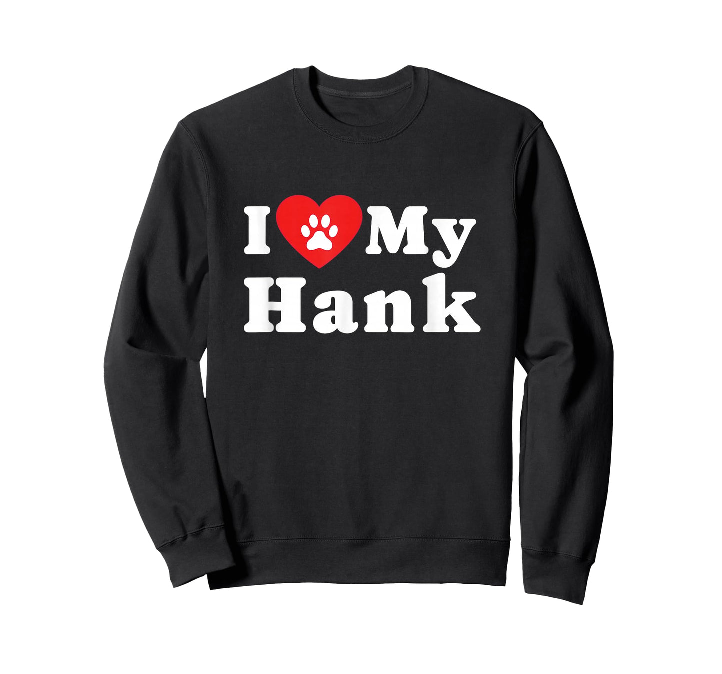 I Love My Hank Dog Owner Pet Dog Lover T-Shirt