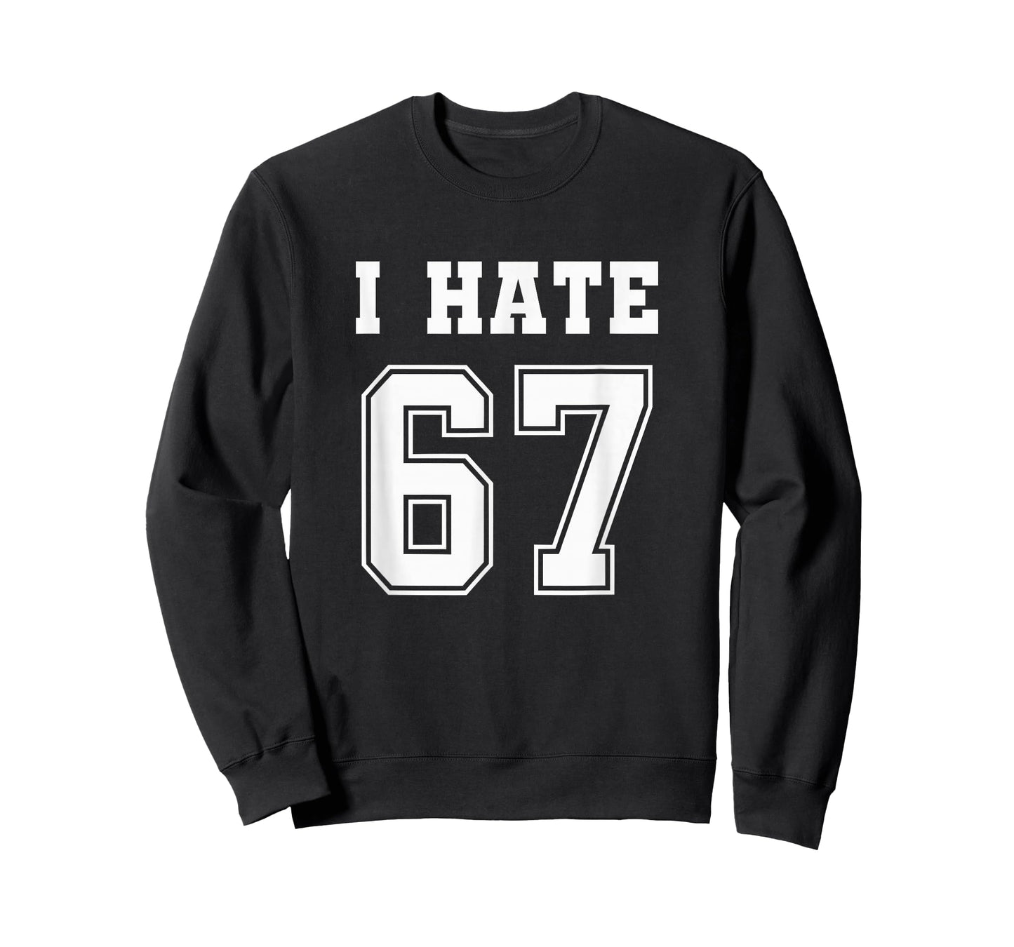 I Hate 67 Meme Anti 6 7 Tee Funny Six Seven Slang T-Shirt